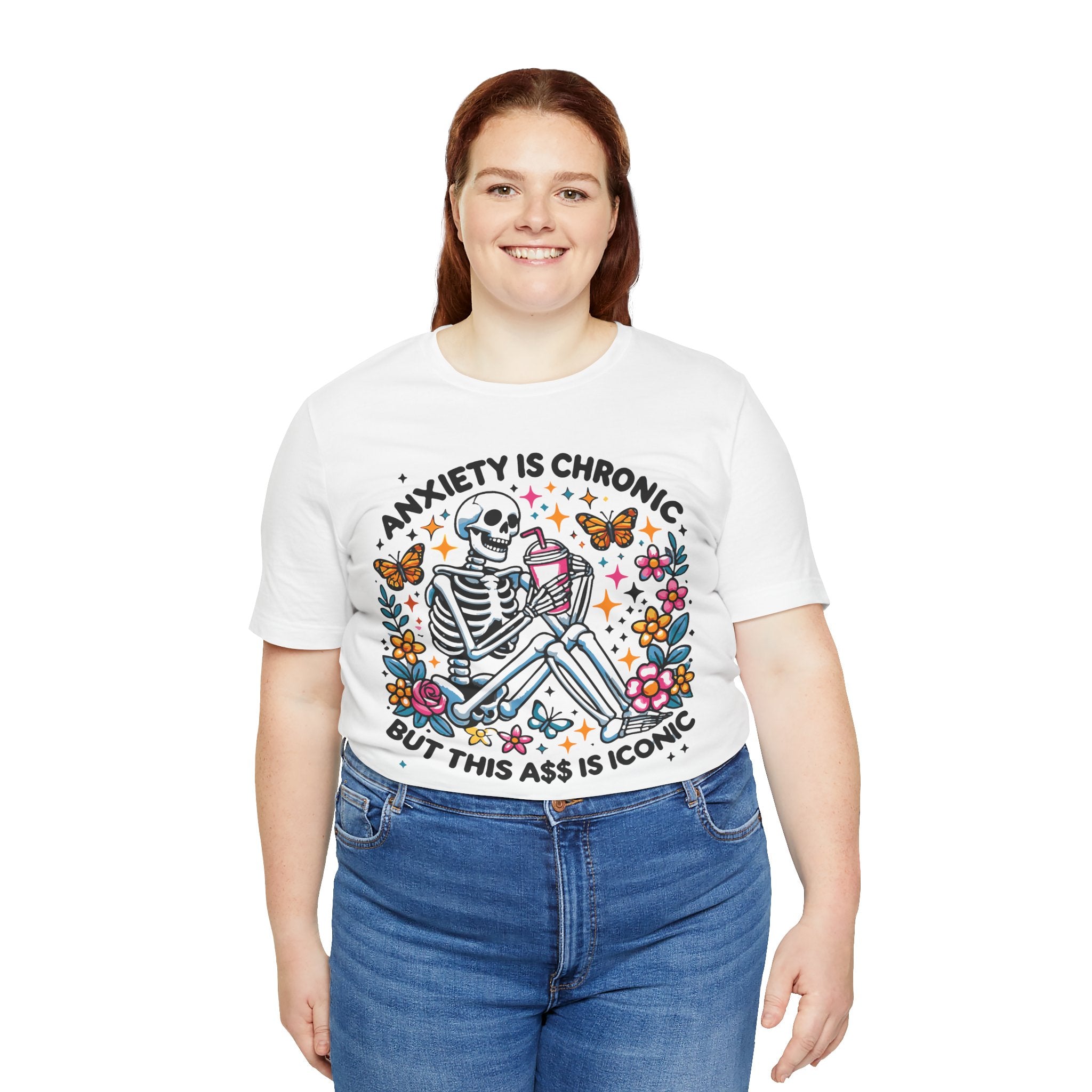 'Anxiety Is Chronic But This Ass is Iconic' Graphic T-Shirt - Deez Teez