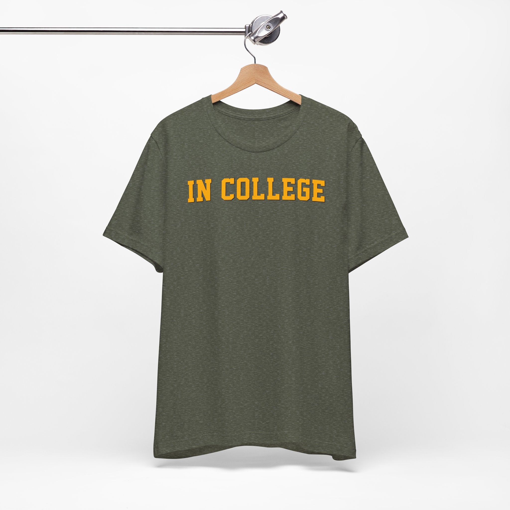 "In College" T-Shirt | Funny Student Life Tee - Deez Teez