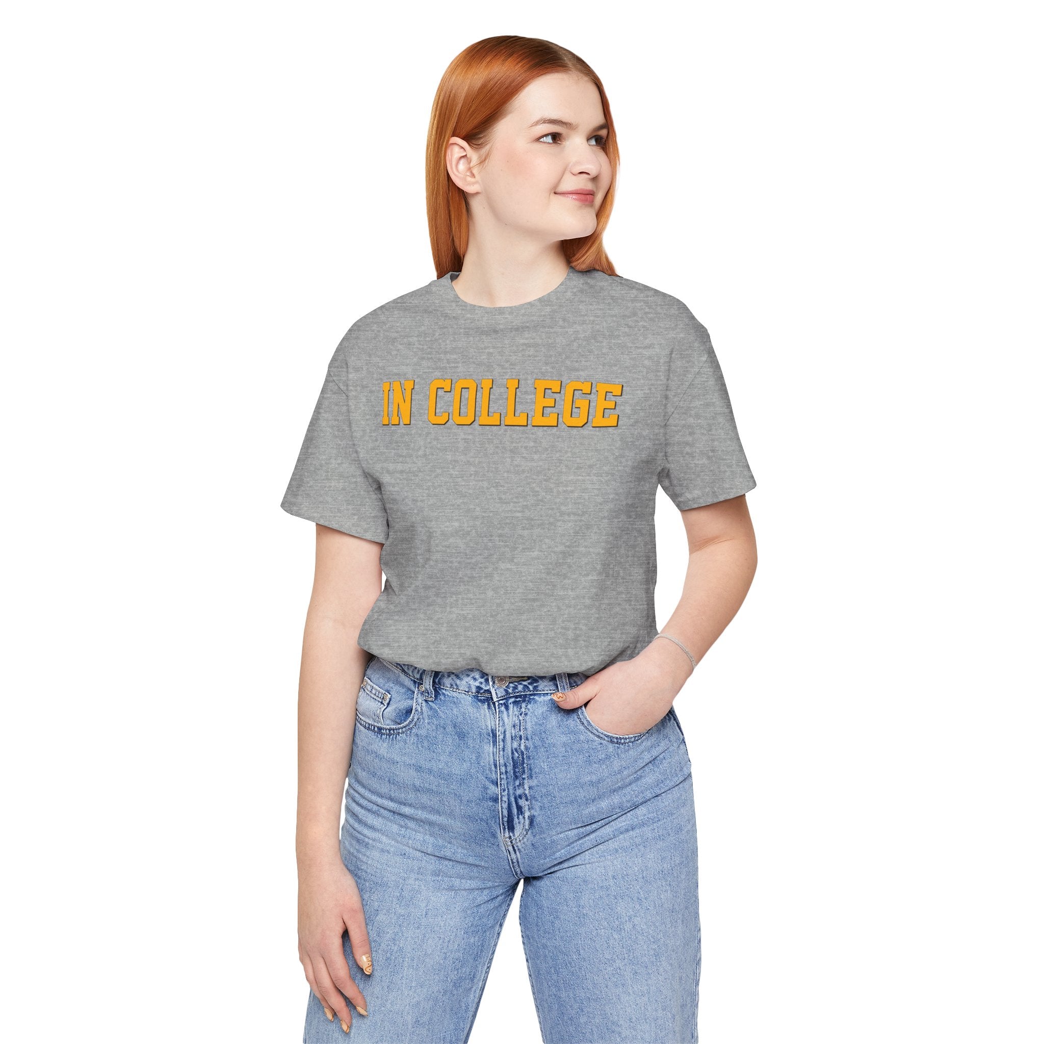"In College" T-Shirt | Funny Student Life Tee - Deez Teez