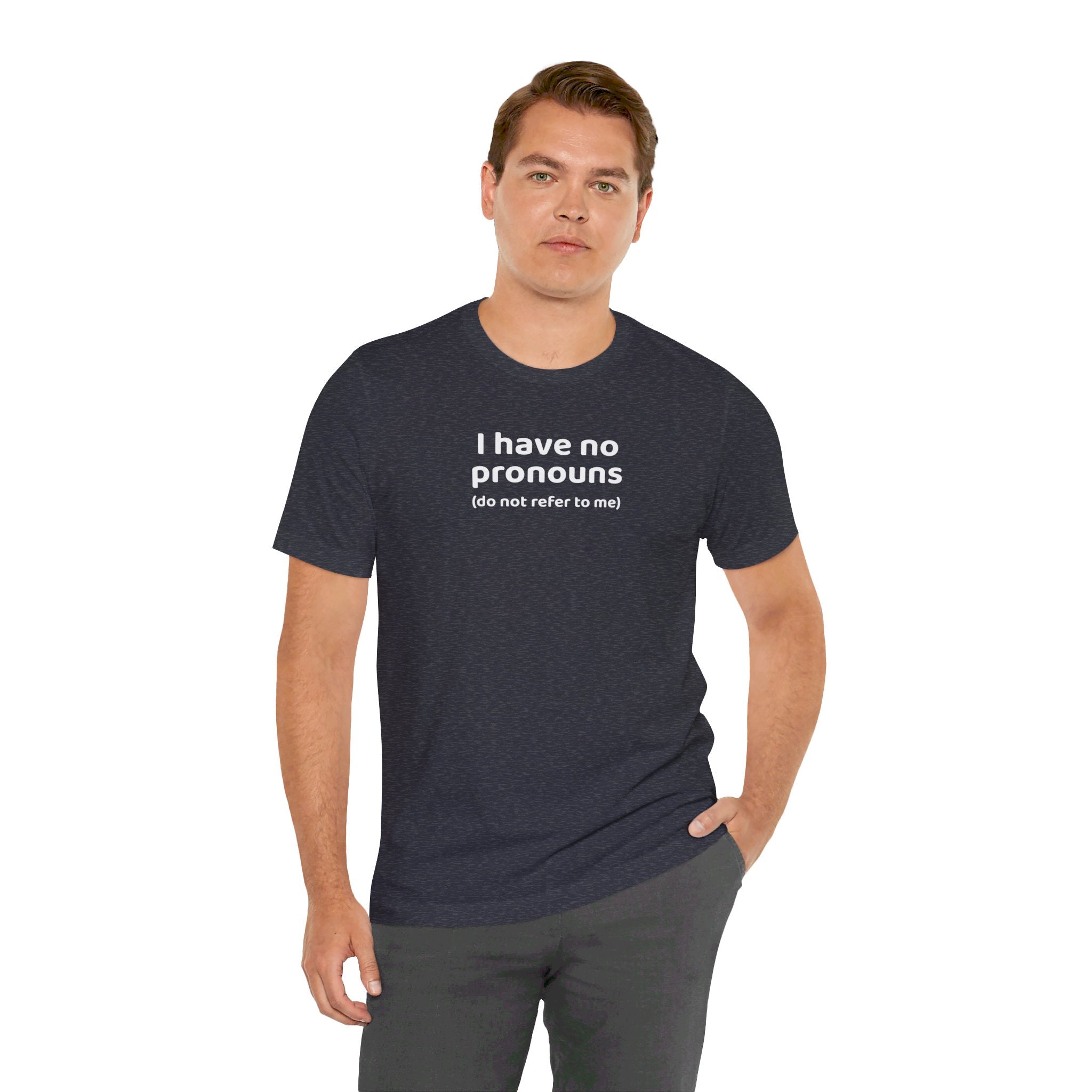 I Have No Pronouns (Do Not Refer To Me) T-Shirt | Relatable Introvert Clapback - Deez Teez