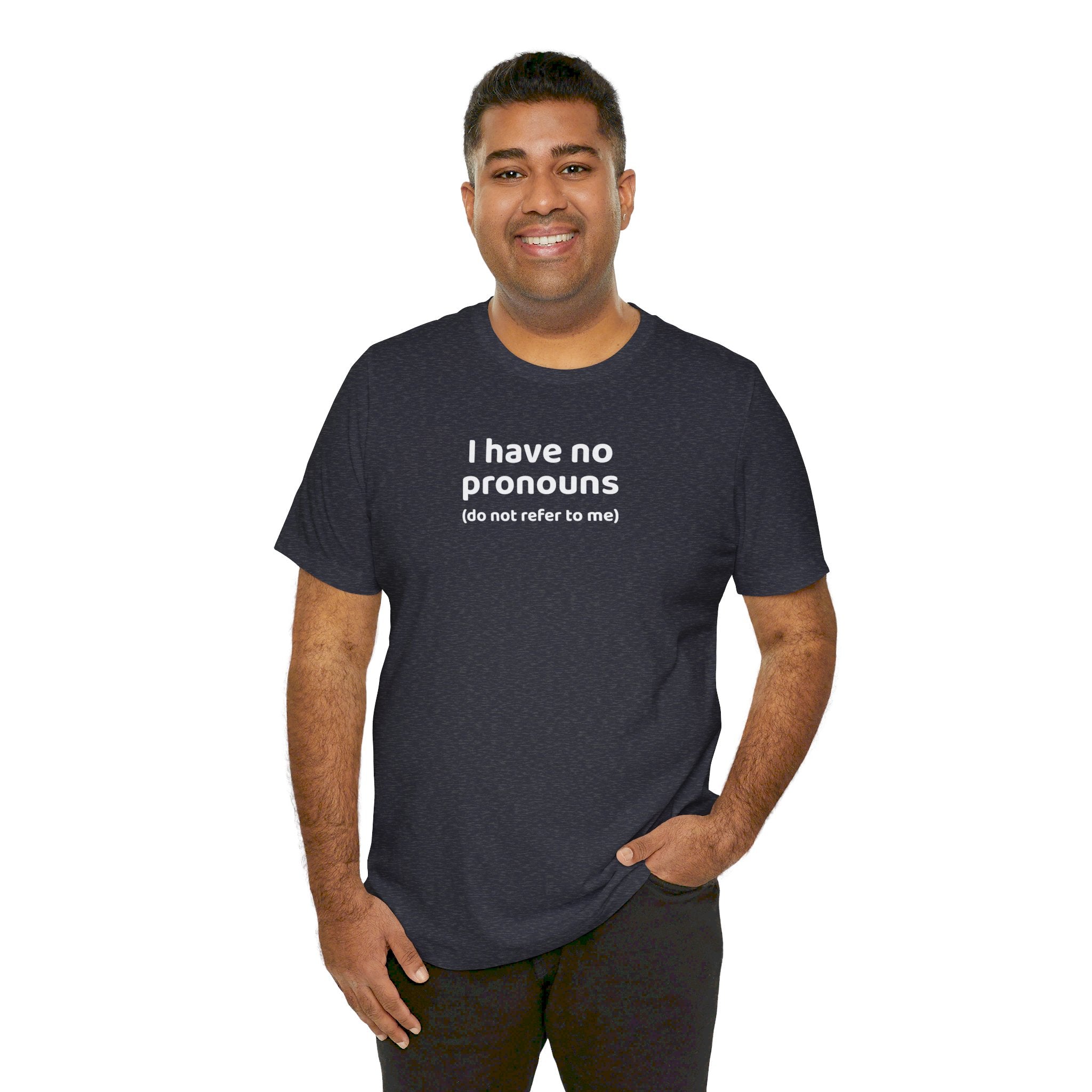 I Have No Pronouns (Do Not Refer To Me) T-Shirt | Relatable Introvert Clapback - Deez Teez