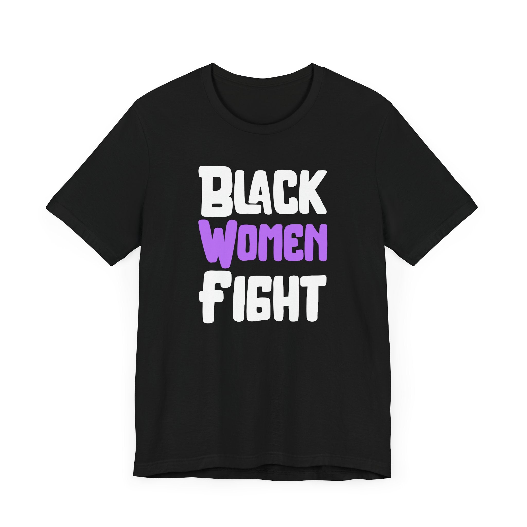 Black Women Fight T-Shirt | Empowerment and Strength Tee - Deez Teez