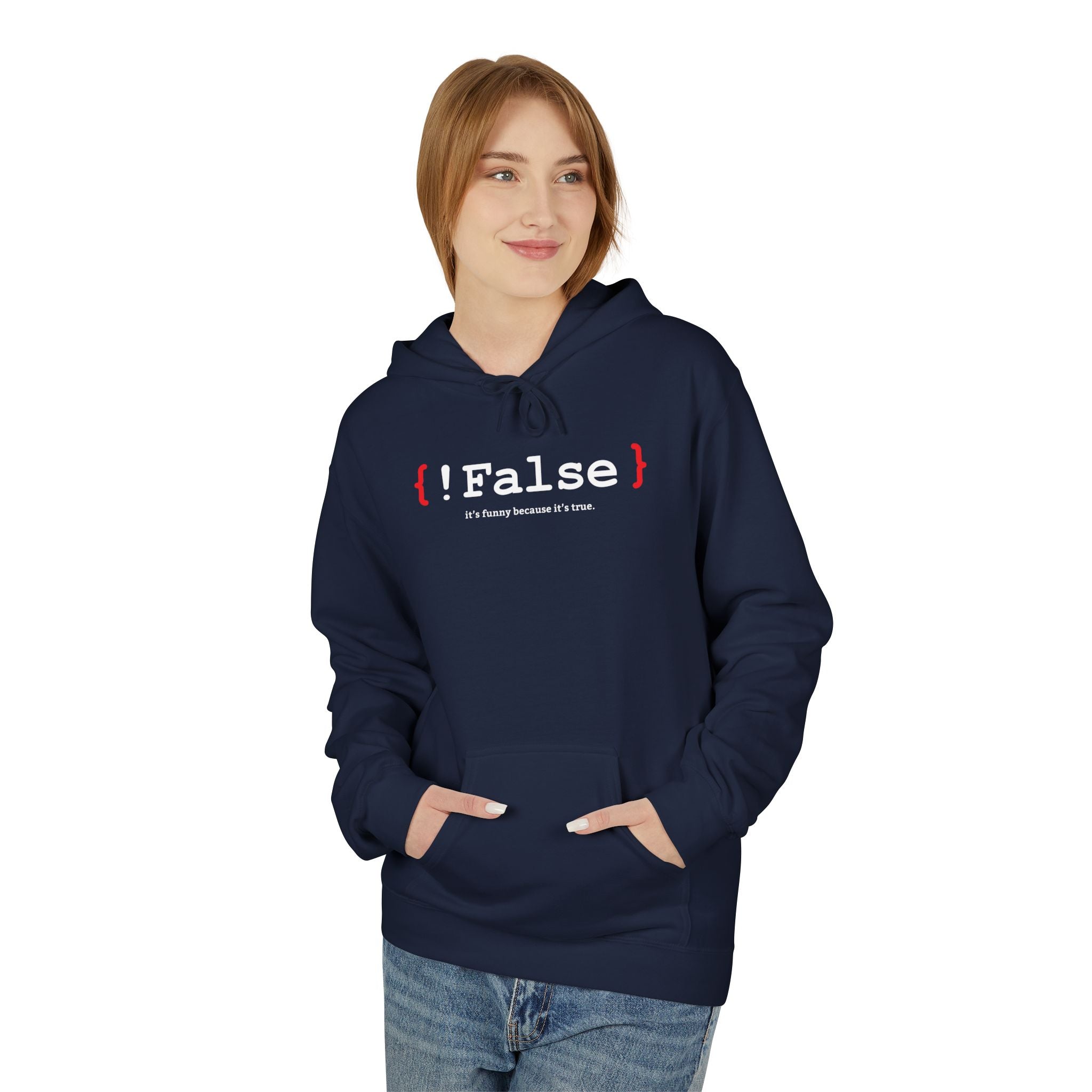 '{ !False } It’s Funny Because It’s True' Coding Hoodie | Software Engineer Apparel - Deez Teez