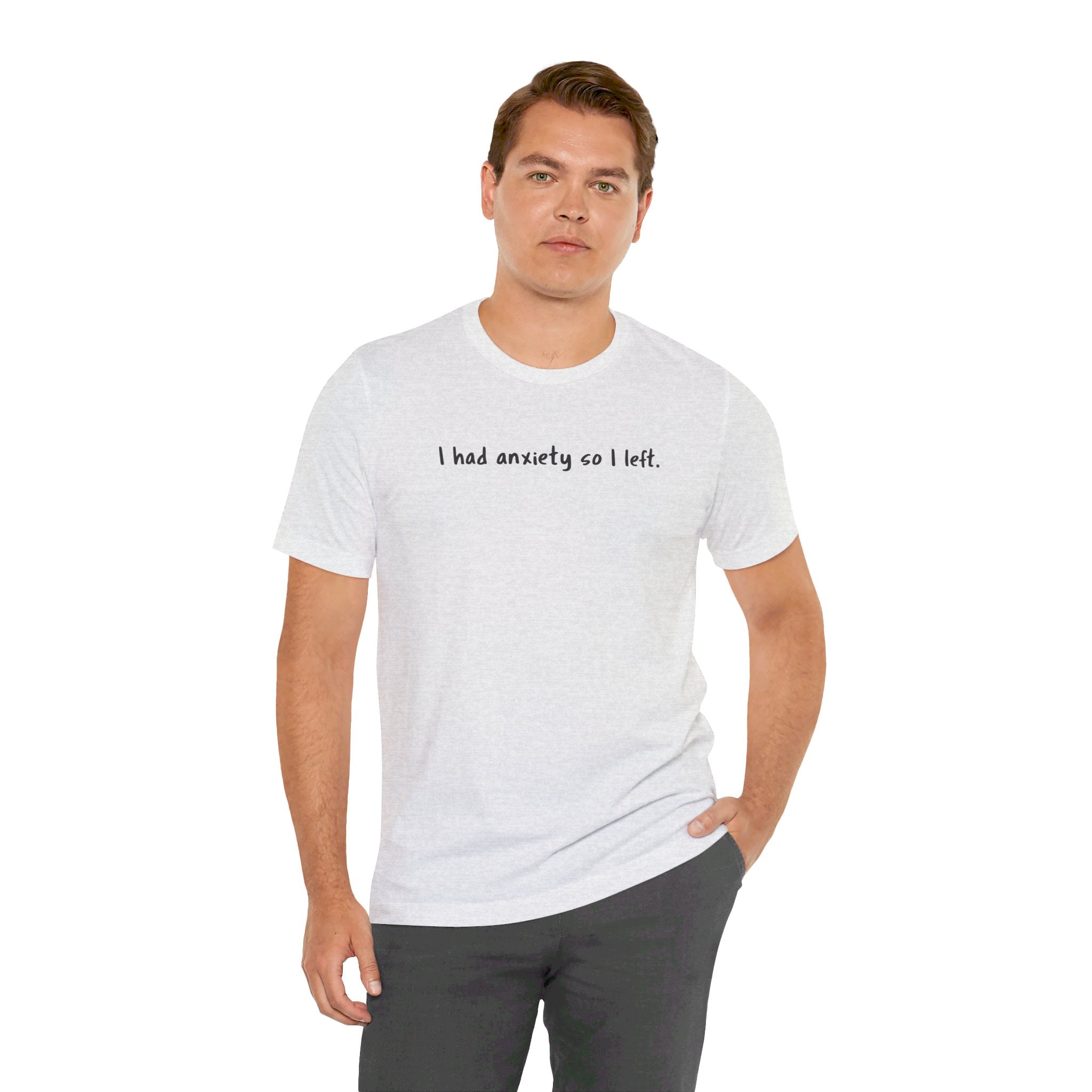 'I Had Anxiety So I Left' Mental Health Statement T-Shirt - Deez Teez