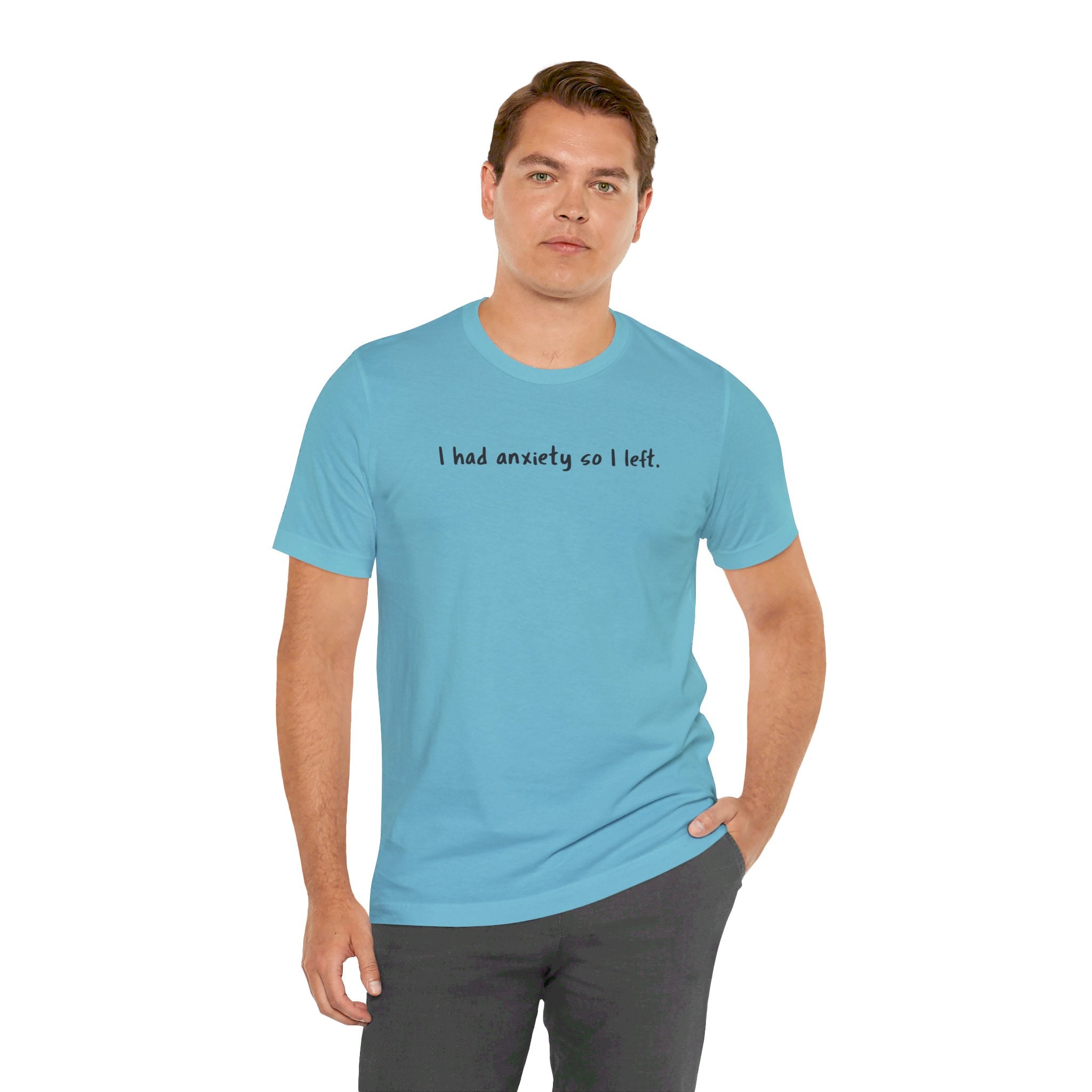 'I Had Anxiety So I Left' Mental Health Statement T-Shirt - Deez Teez