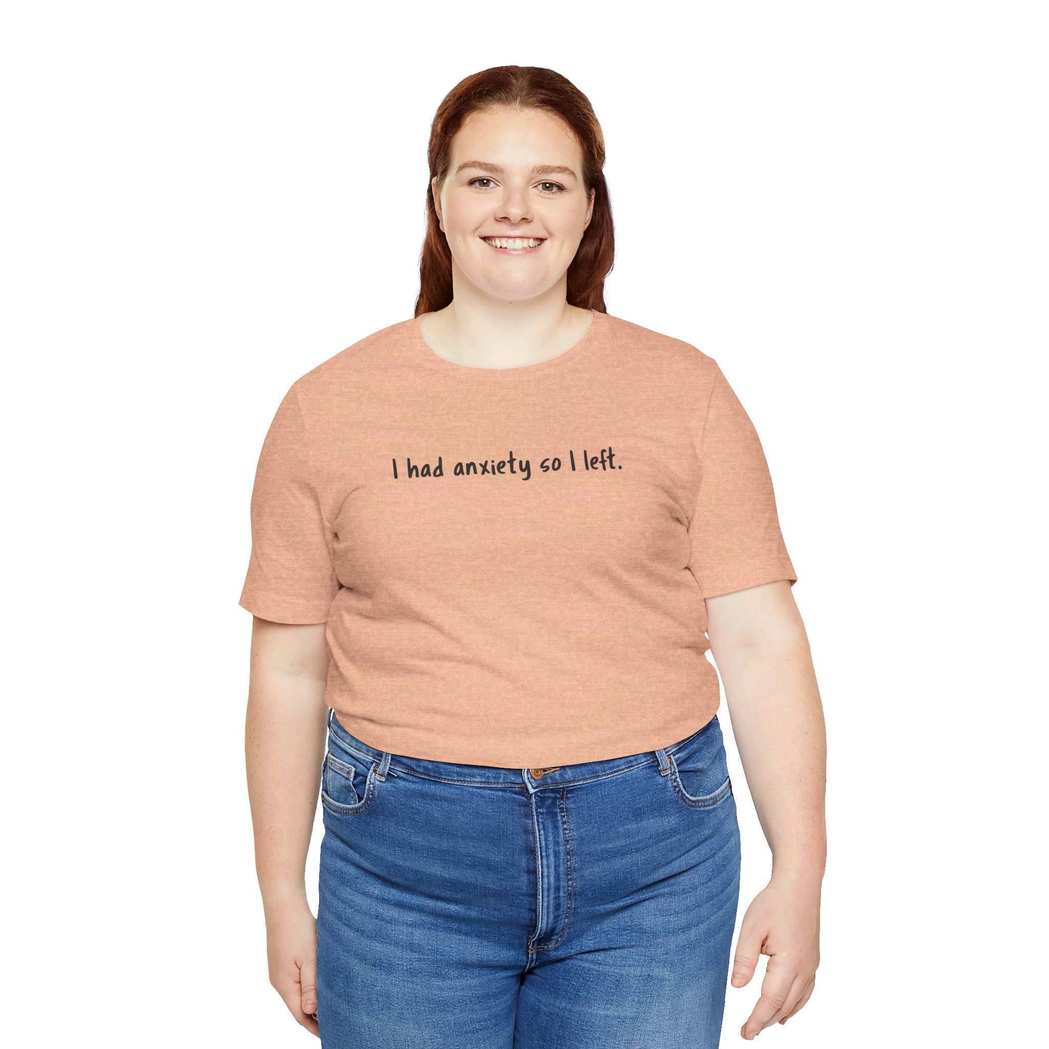 'I Had Anxiety So I Left' Mental Health Statement T-Shirt - Deez Teez