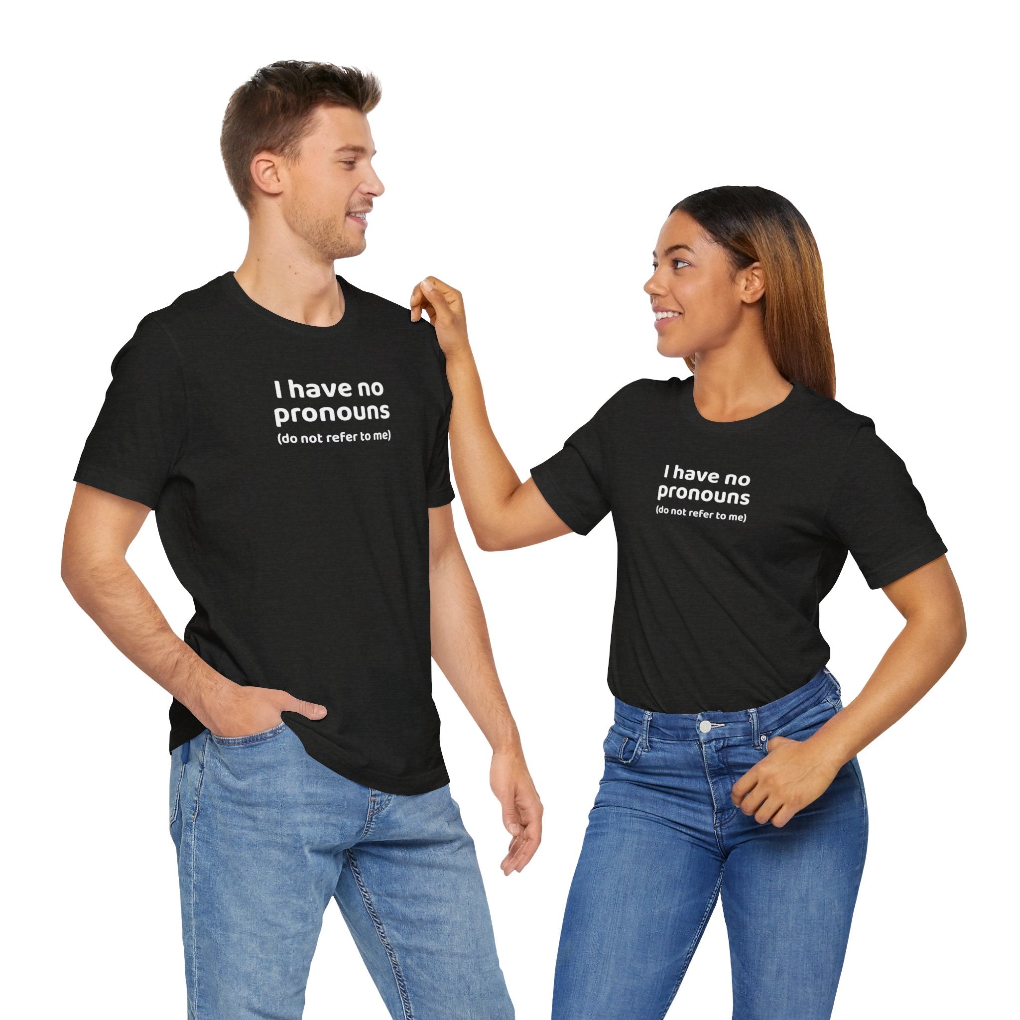 I Have No Pronouns (Do Not Refer To Me) T-Shirt | Relatable Introvert Clapback - Deez Teez