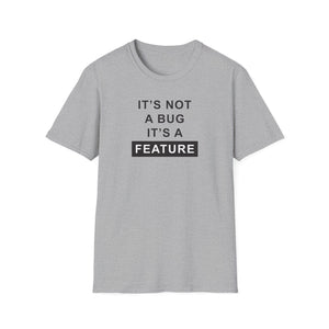 'It's Not A Bug, It's A Feature' Computer Technology T-Shirt | Funny Coder Tee - Deez Teez