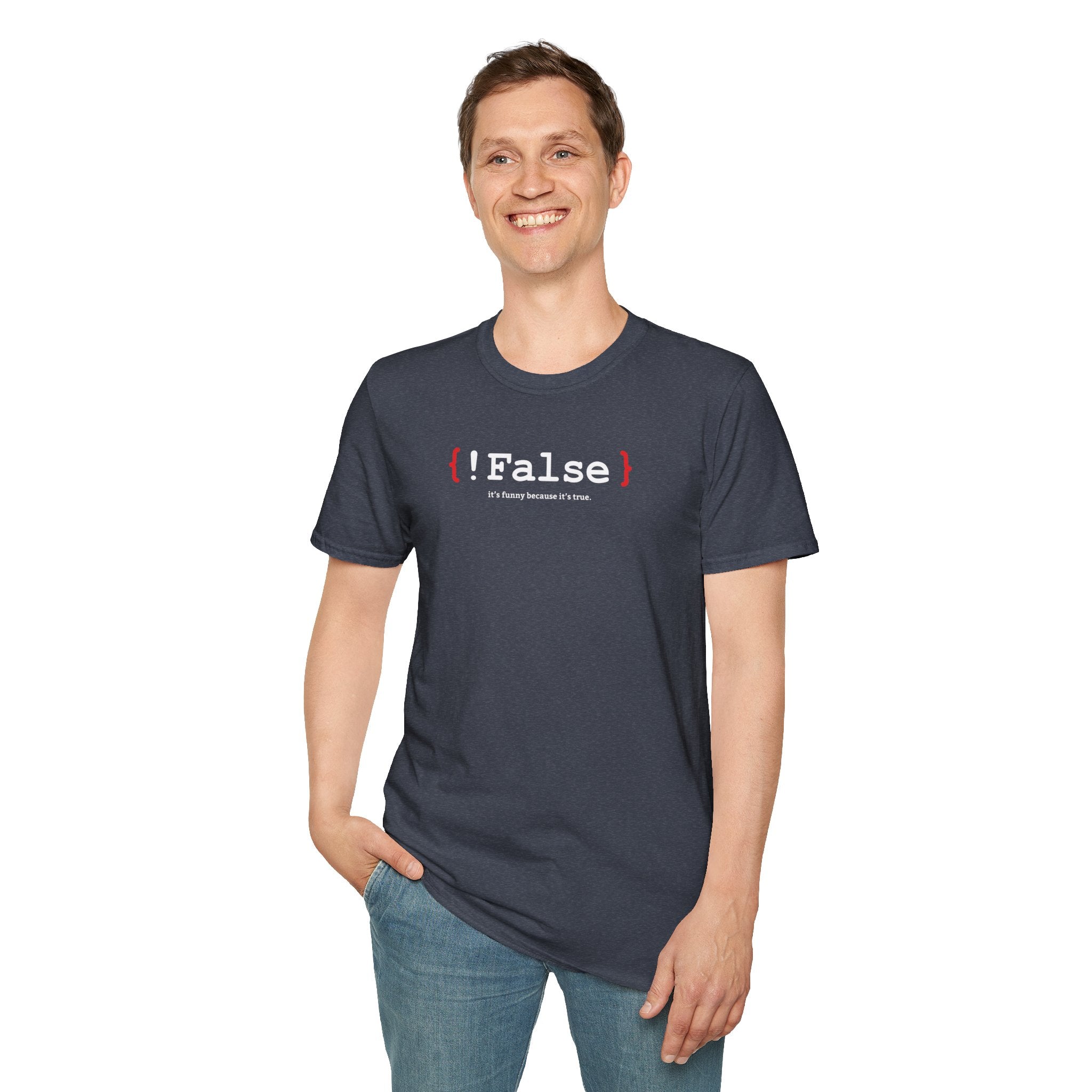 { !False } It’s Funny Because It’s True" Coding T-shirt | Software Engineer Apparel - Deez Teez