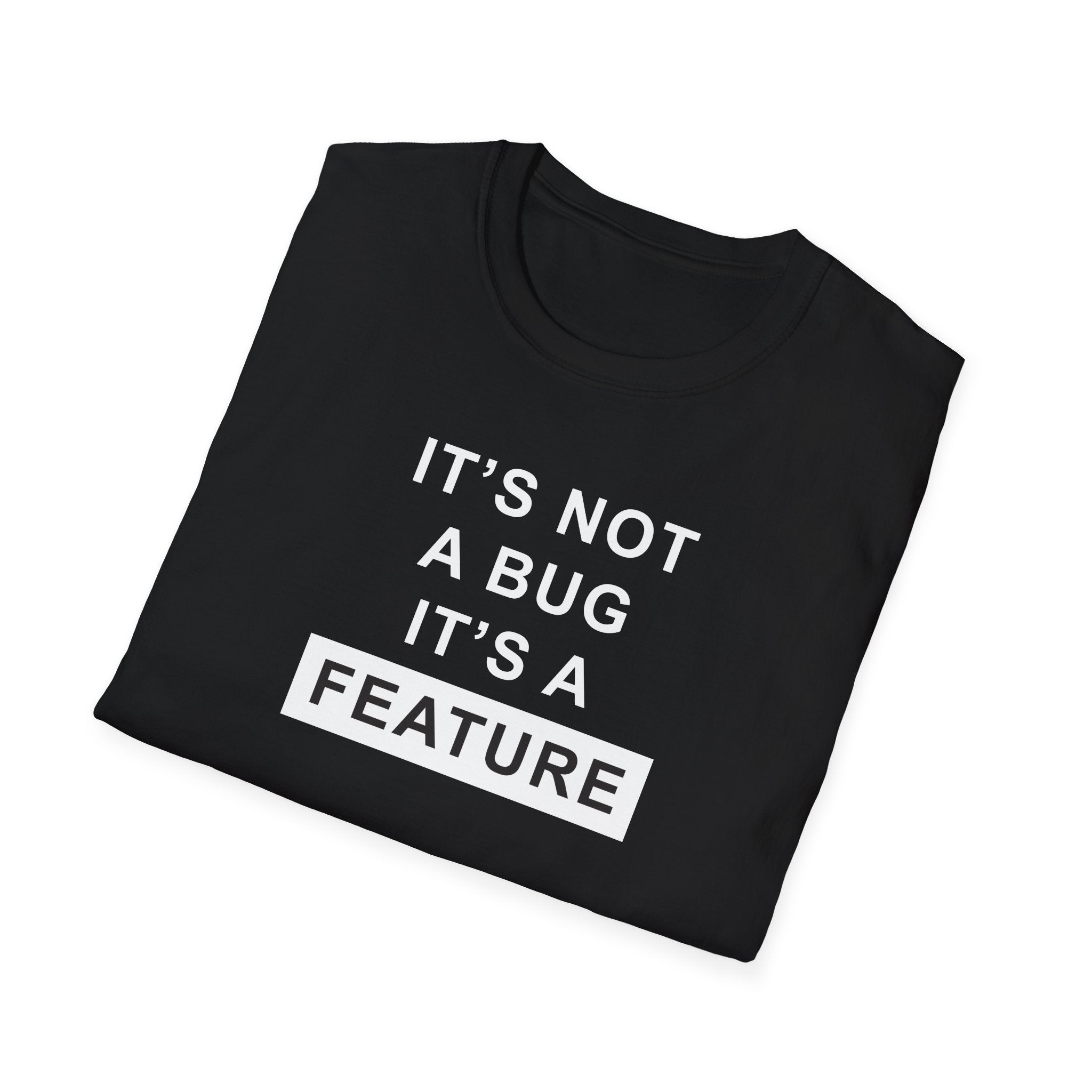 'It's Not A Bug, It's A Feature' Computer Technology T-Shirt | Funny Coder Tee - Deez Teez