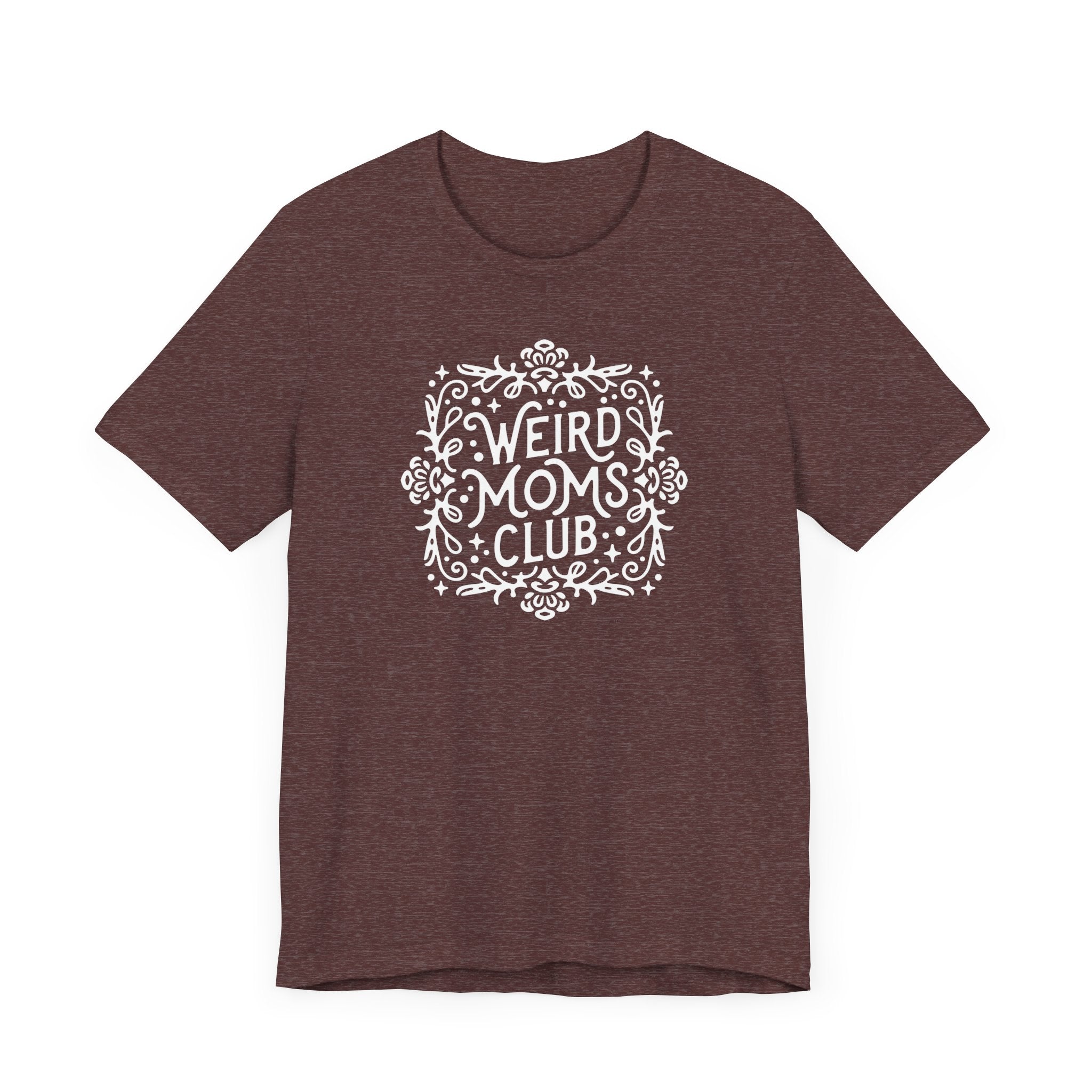 Weird Mom’s Club T-Shirt | Fun and Unique Mom Life Tee - Deez Teez