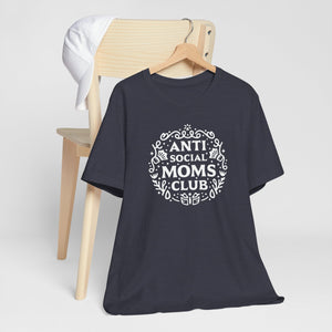 Anti-Social Moms Club T-Shirt | Funny Introvert Mom Tee - Deez Teez
