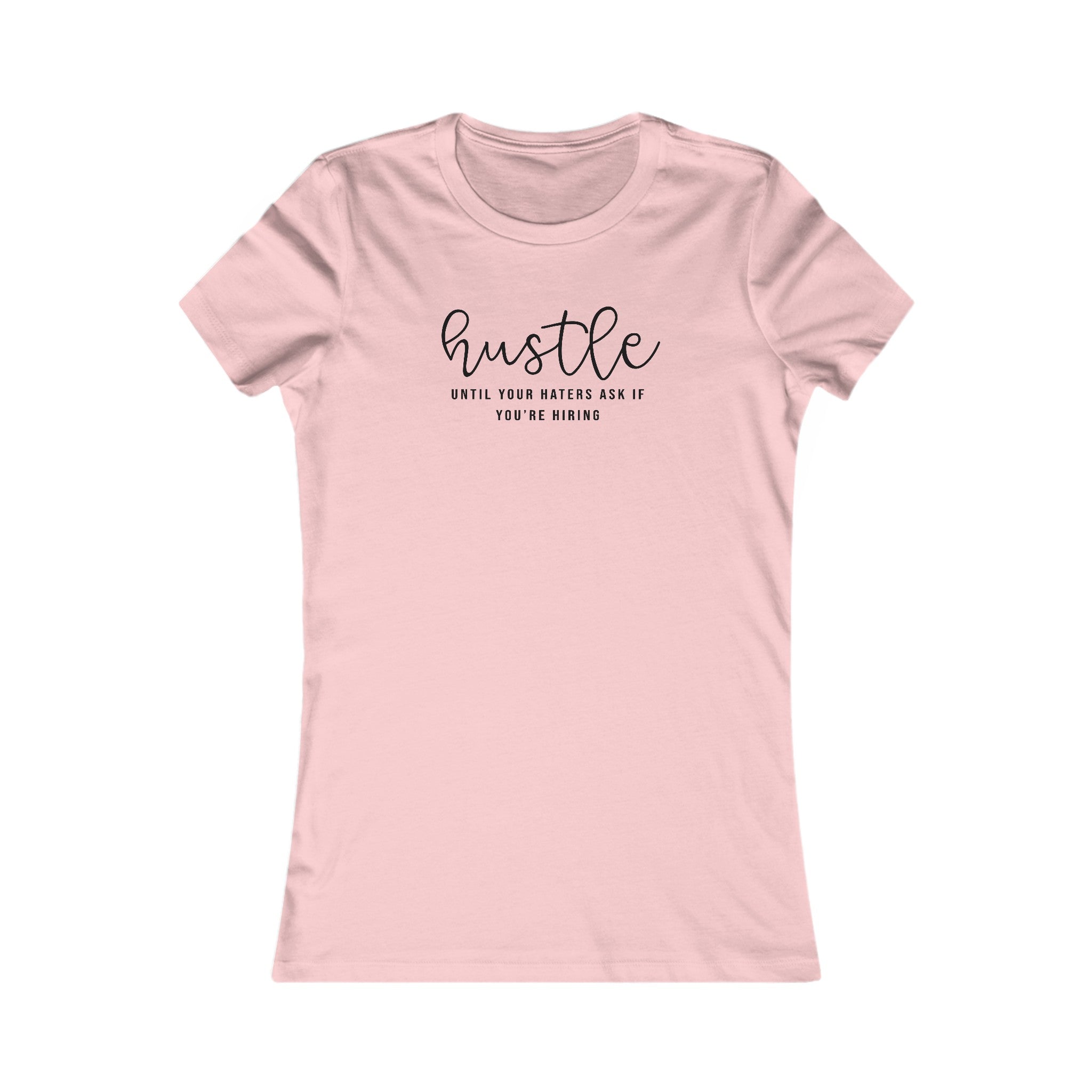 Motivational Hustle Women's T-Shirt | 'Hustle Until Your Haters Ask You If You're Hiring' - Deez Teez