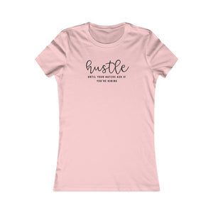 Motivational Hustle Women's T-Shirt | 'Hustle Until Your Haters Ask You If You're Hiring' - Deez Teez