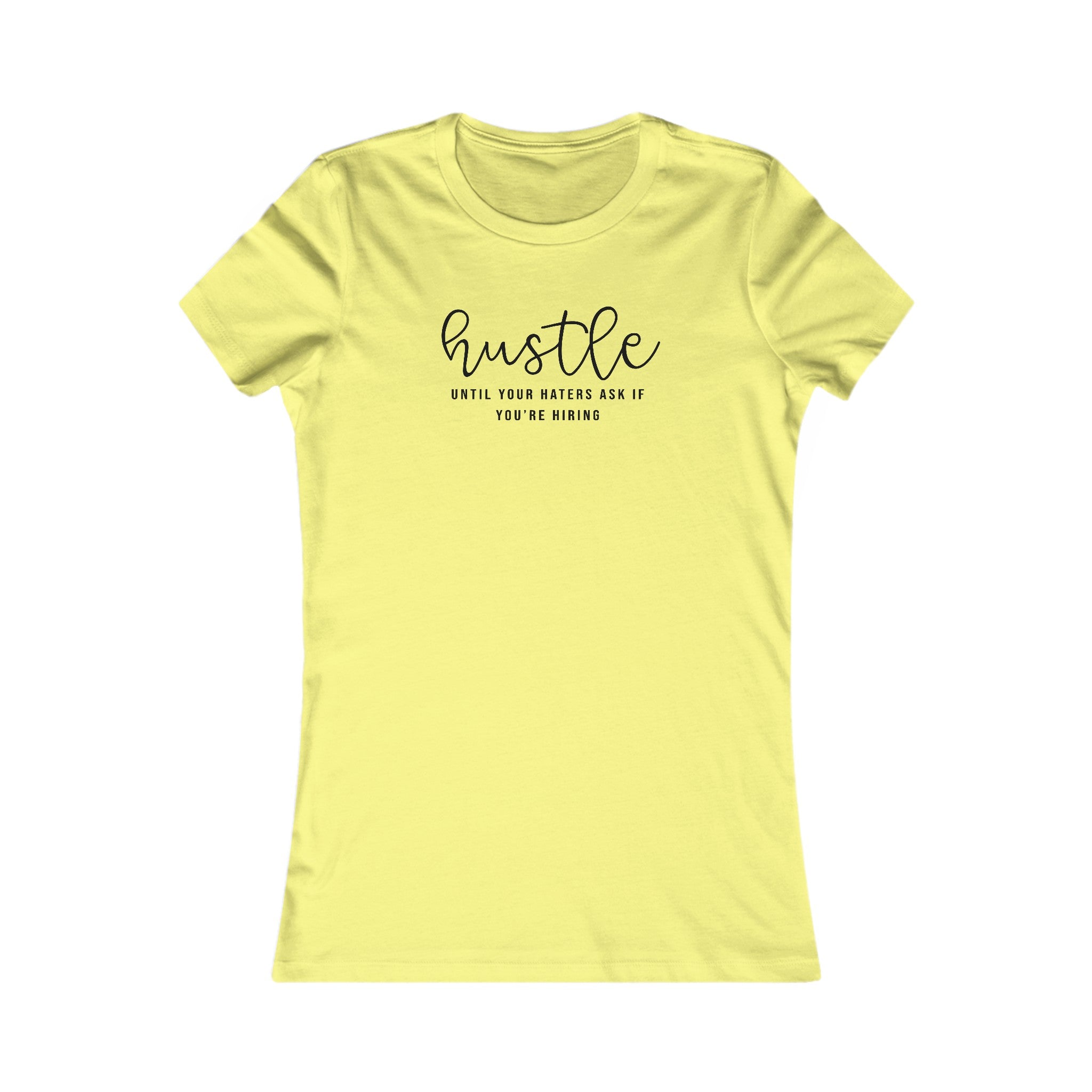 Motivational Hustle Women's T-Shirt | 'Hustle Until Your Haters Ask You If You're Hiring' - Deez Teez