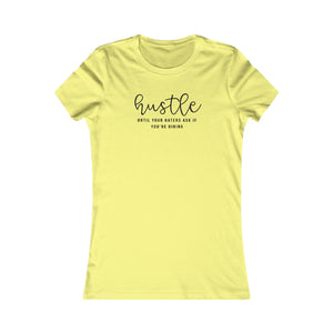 Motivational Hustle Women's T-Shirt | 'Hustle Until Your Haters Ask You If You're Hiring' - Deez Teez