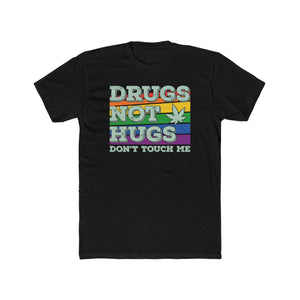 Anti-Social Drugs Not Hugs Don't Touch Me T-Shirt - Deez Teez