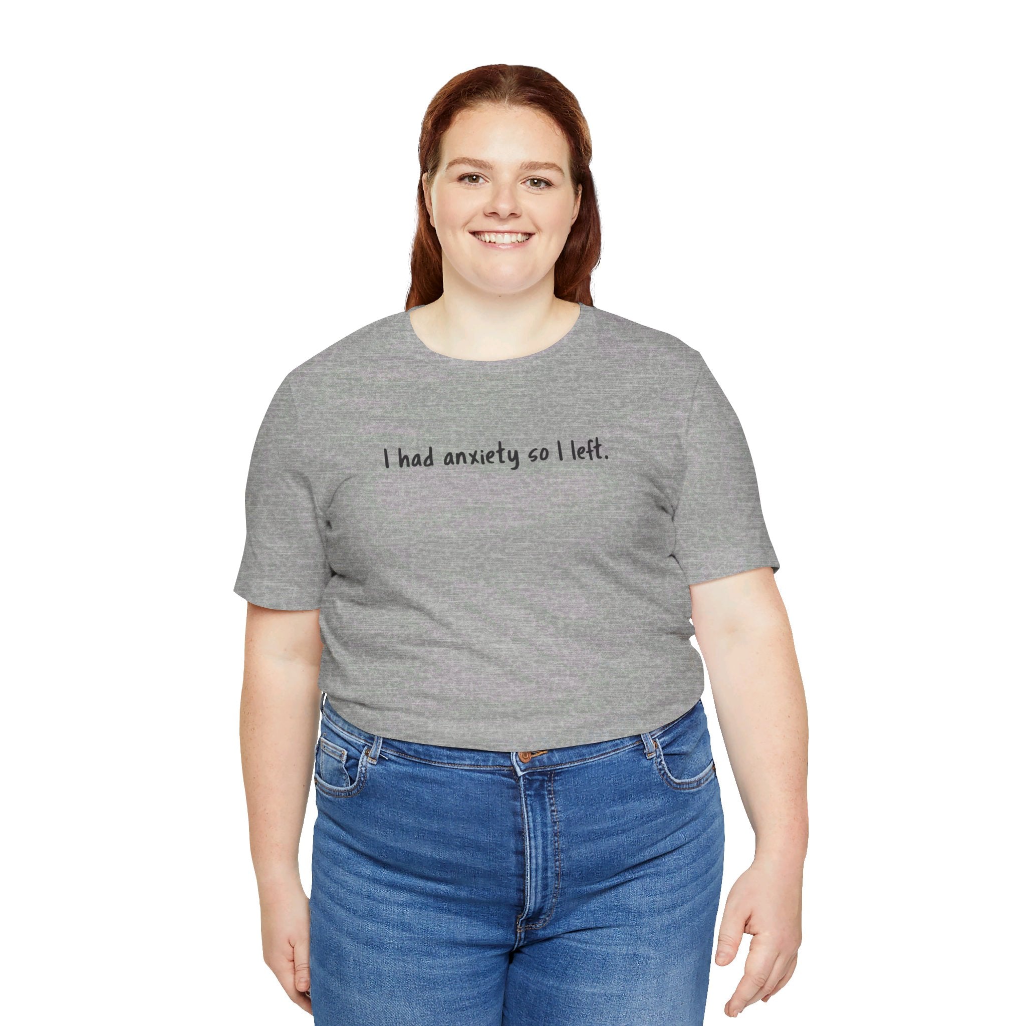 'I Had Anxiety So I Left' Mental Health Statement T-Shirt - Deez Teez