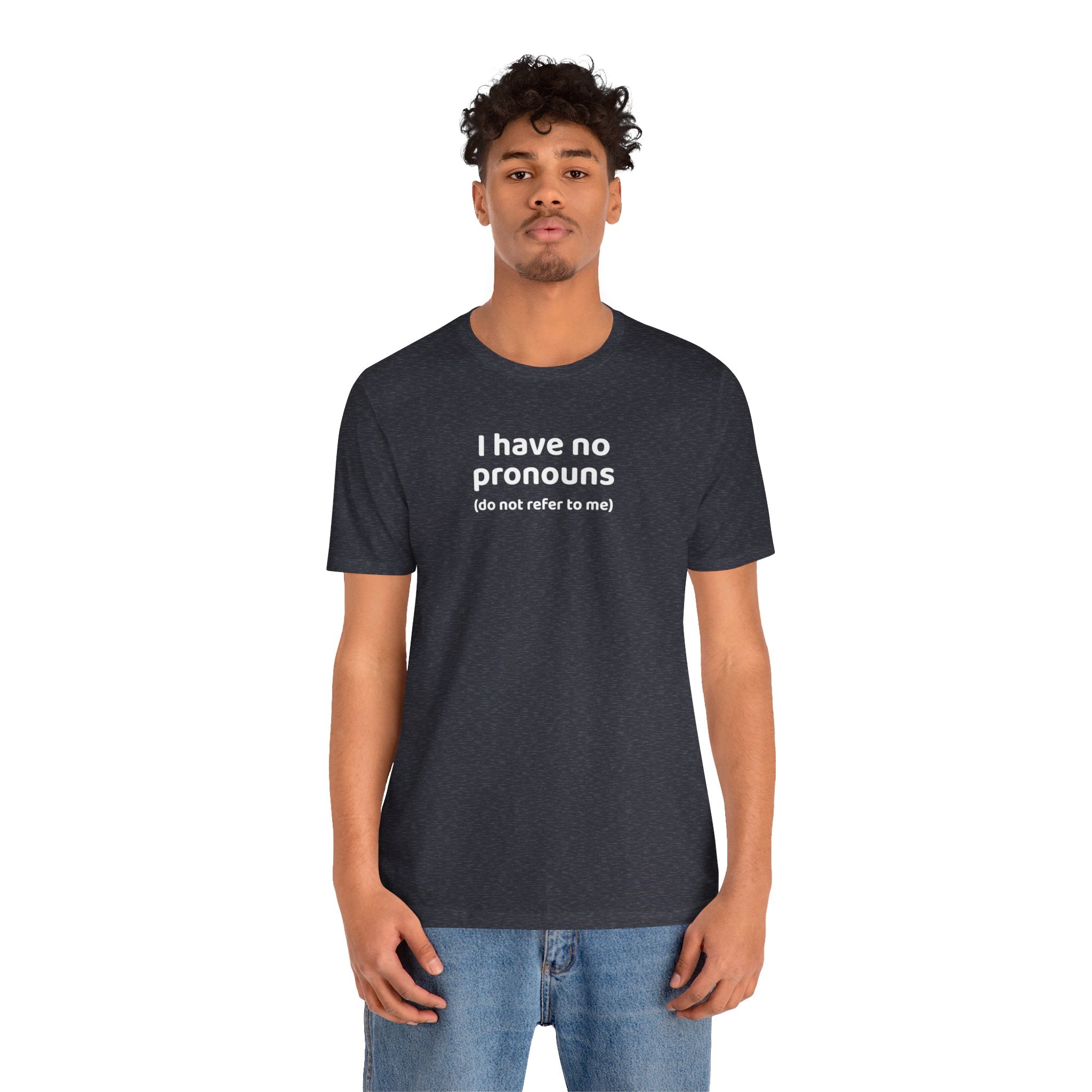 I Have No Pronouns (Do Not Refer To Me) T-Shirt | Relatable Introvert Clapback - Deez Teez