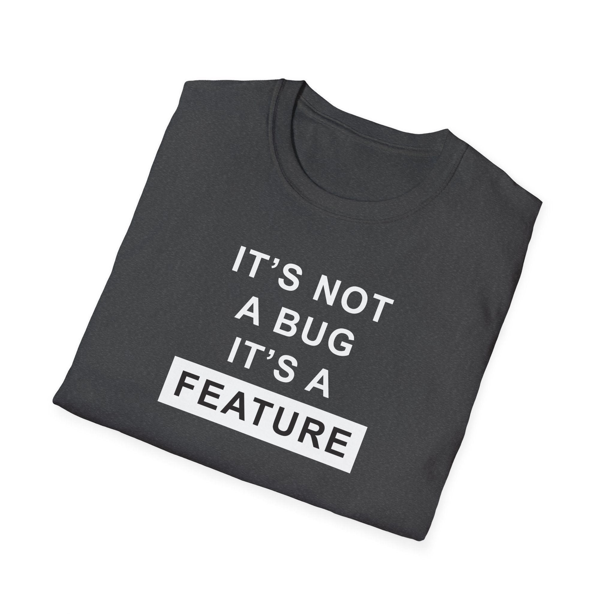 'It's Not A Bug, It's A Feature' Computer Technology T-Shirt | Funny Coder Tee - Deez Teez