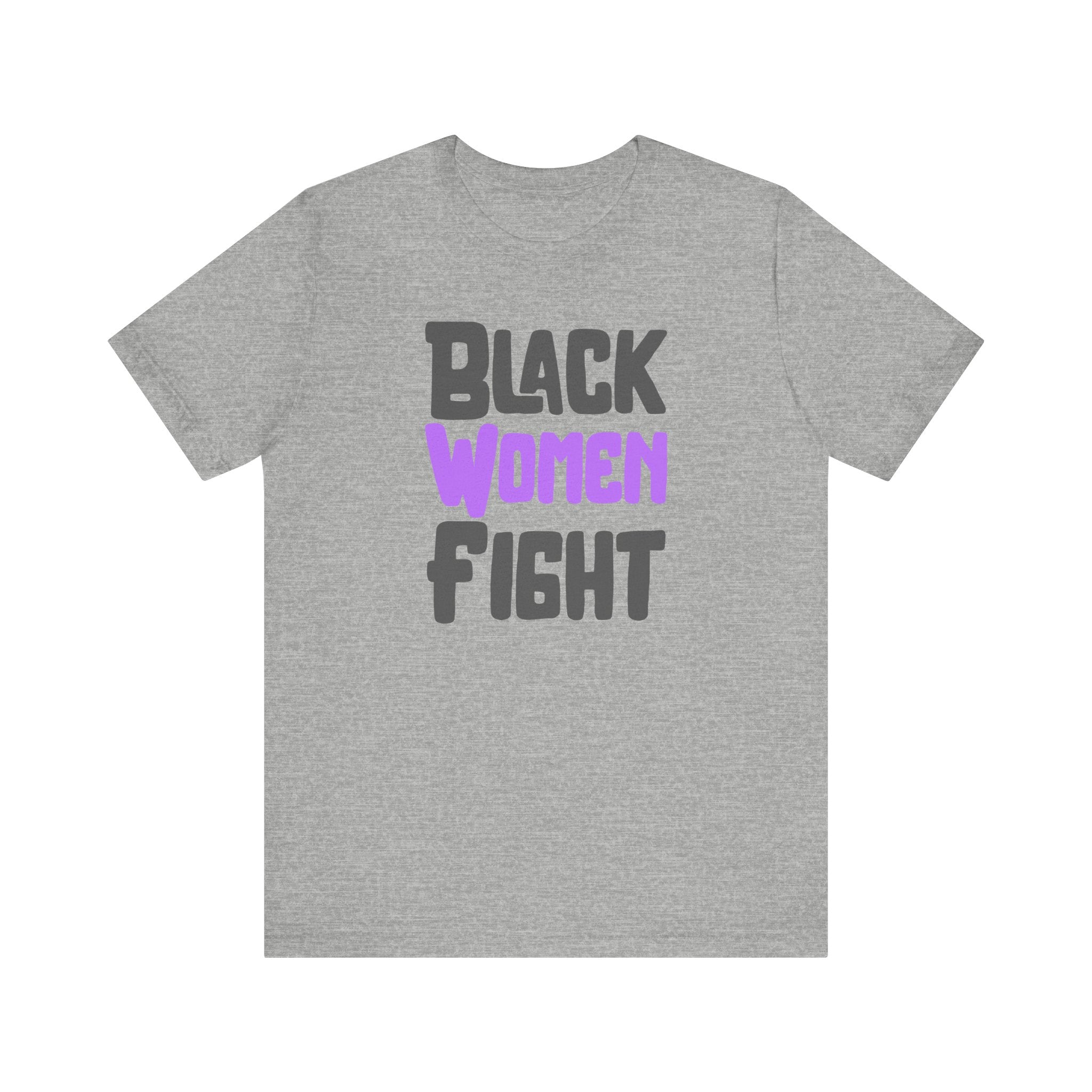 Black Women Fight T-Shirt | Empowerment and Strength Tee - Deez Teez