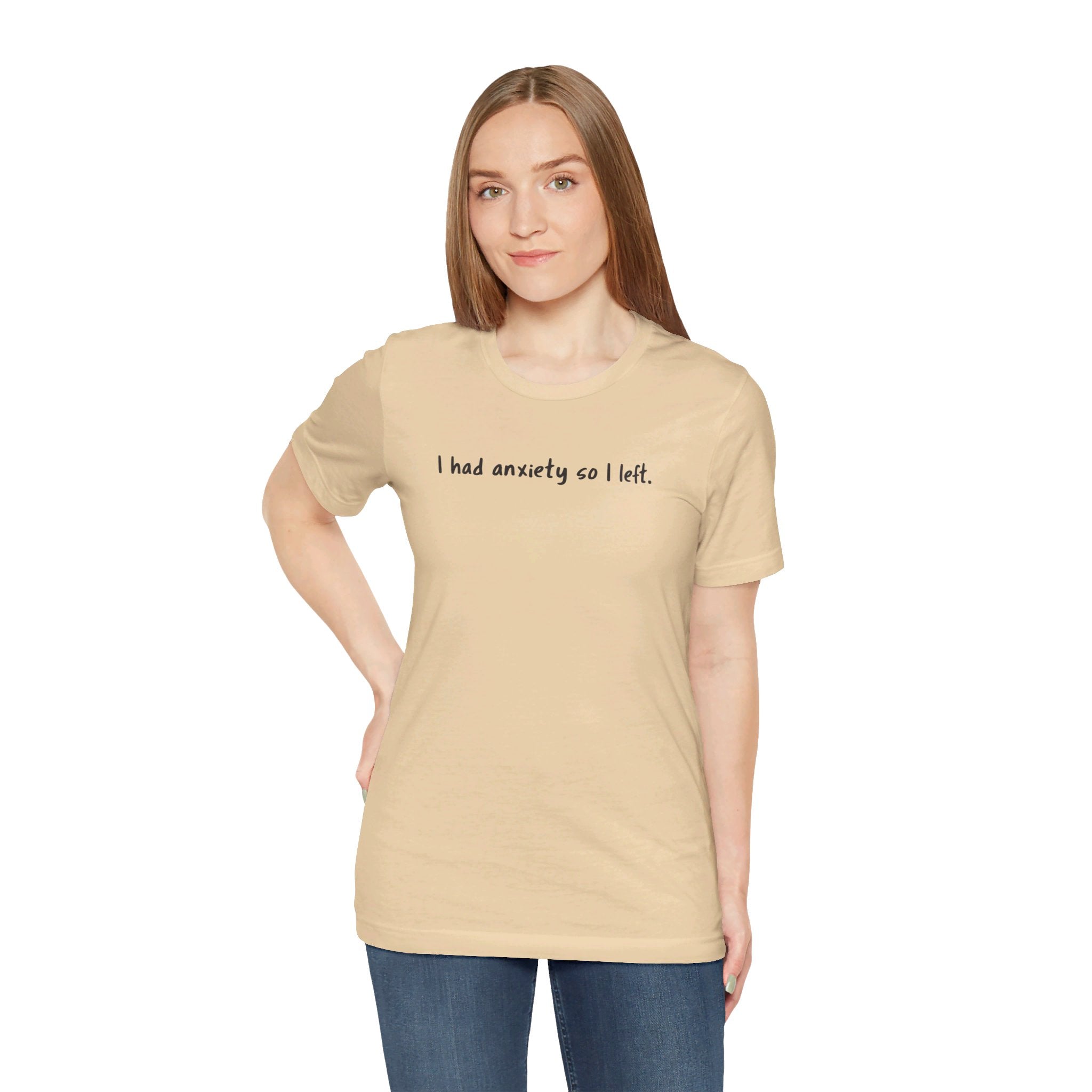 'I Had Anxiety So I Left' Mental Health Statement T-Shirt - Deez Teez
