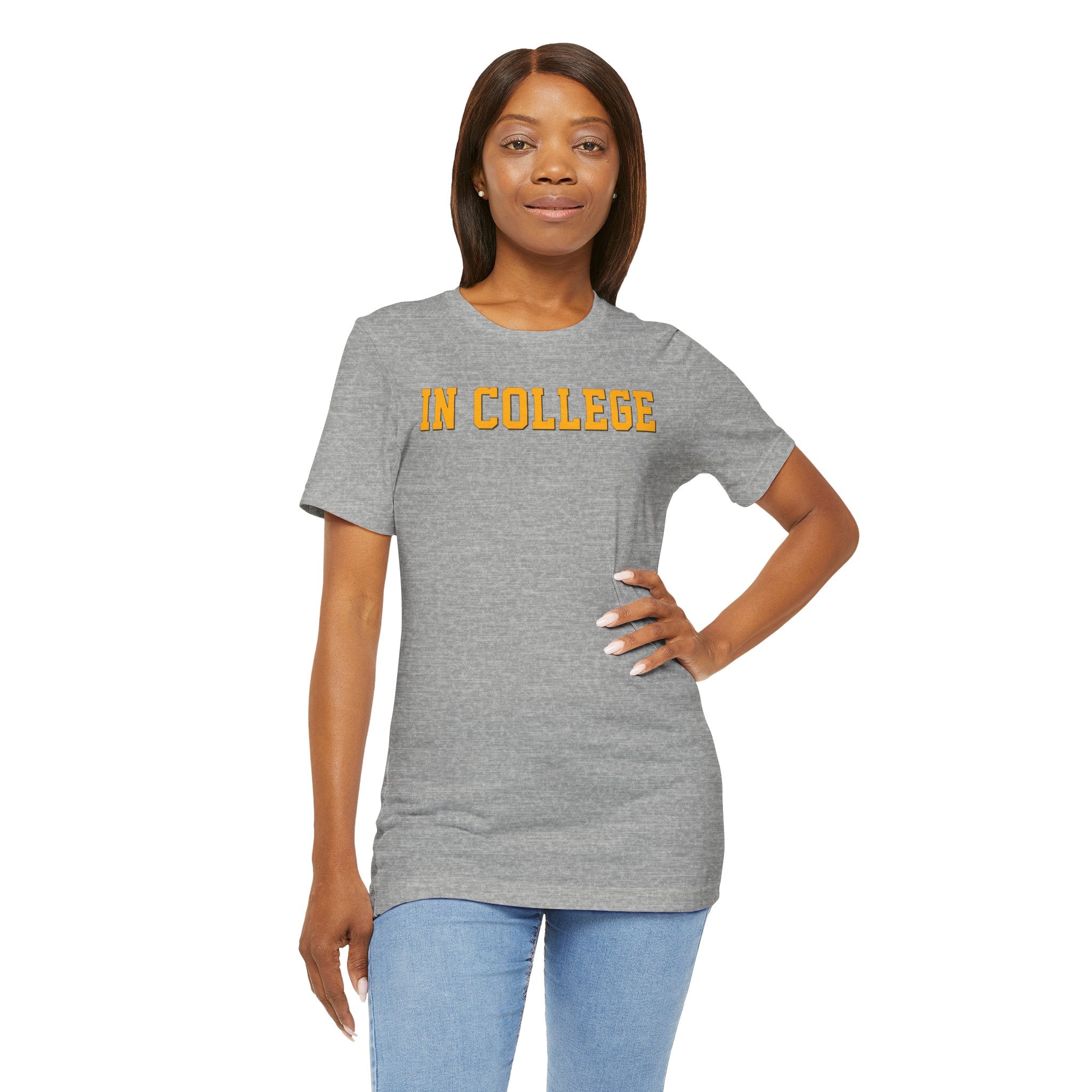 "In College" T-Shirt | Funny Student Life Tee - Deez Teez