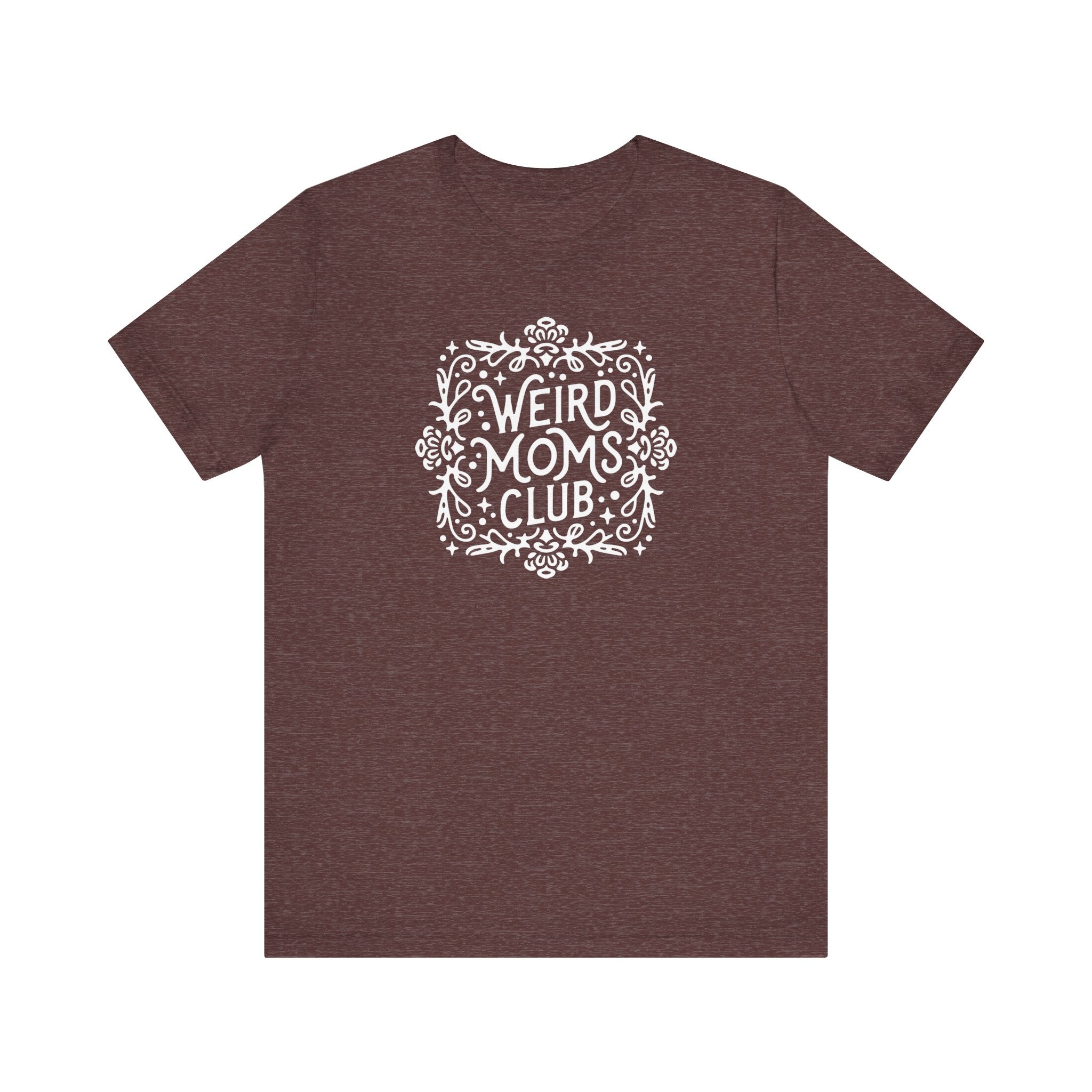 Weird Mom’s Club T-Shirt | Fun and Unique Mom Life Tee - Deez Teez