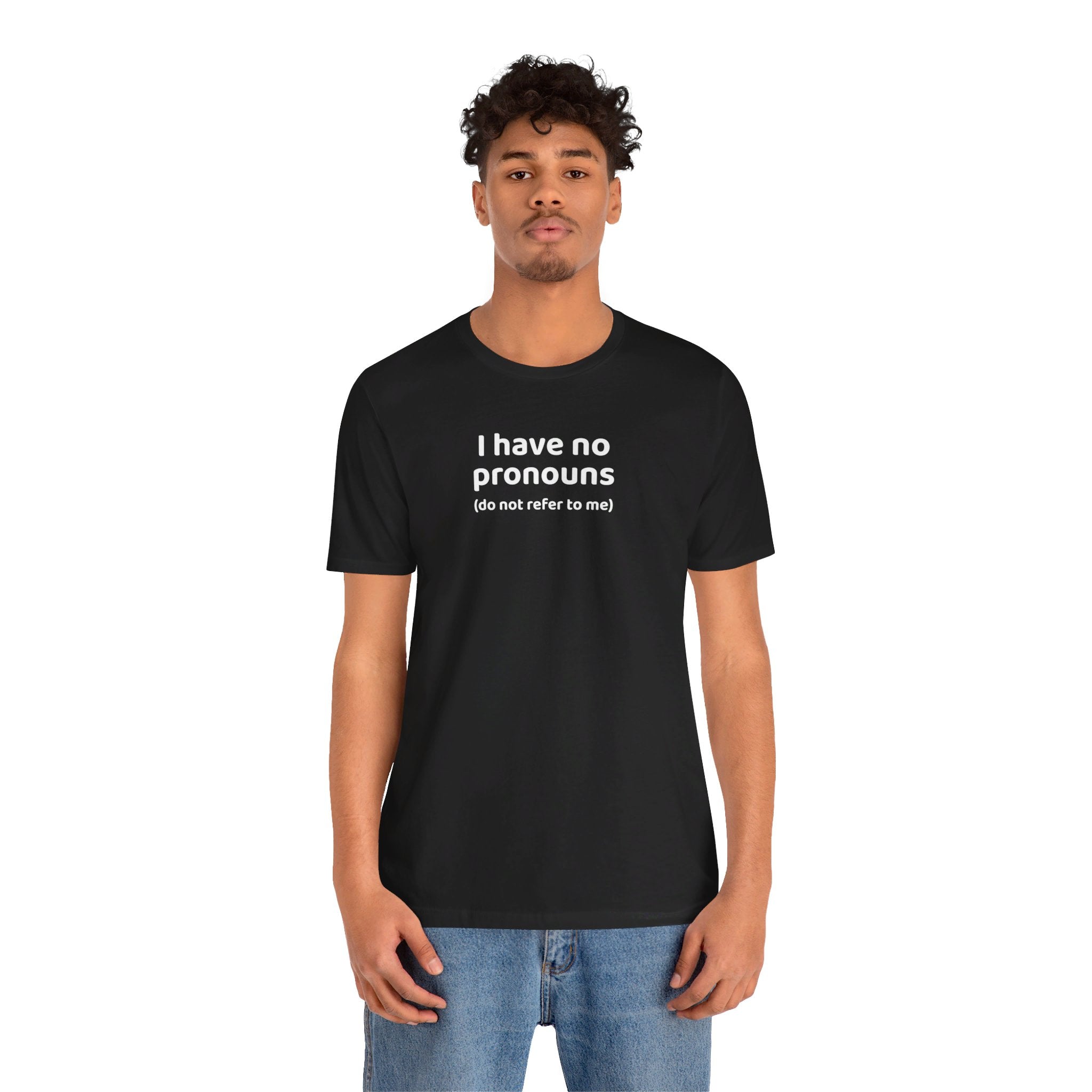 I Have No Pronouns (Do Not Refer To Me) T-Shirt | Relatable Introvert Clapback - Deez Teez