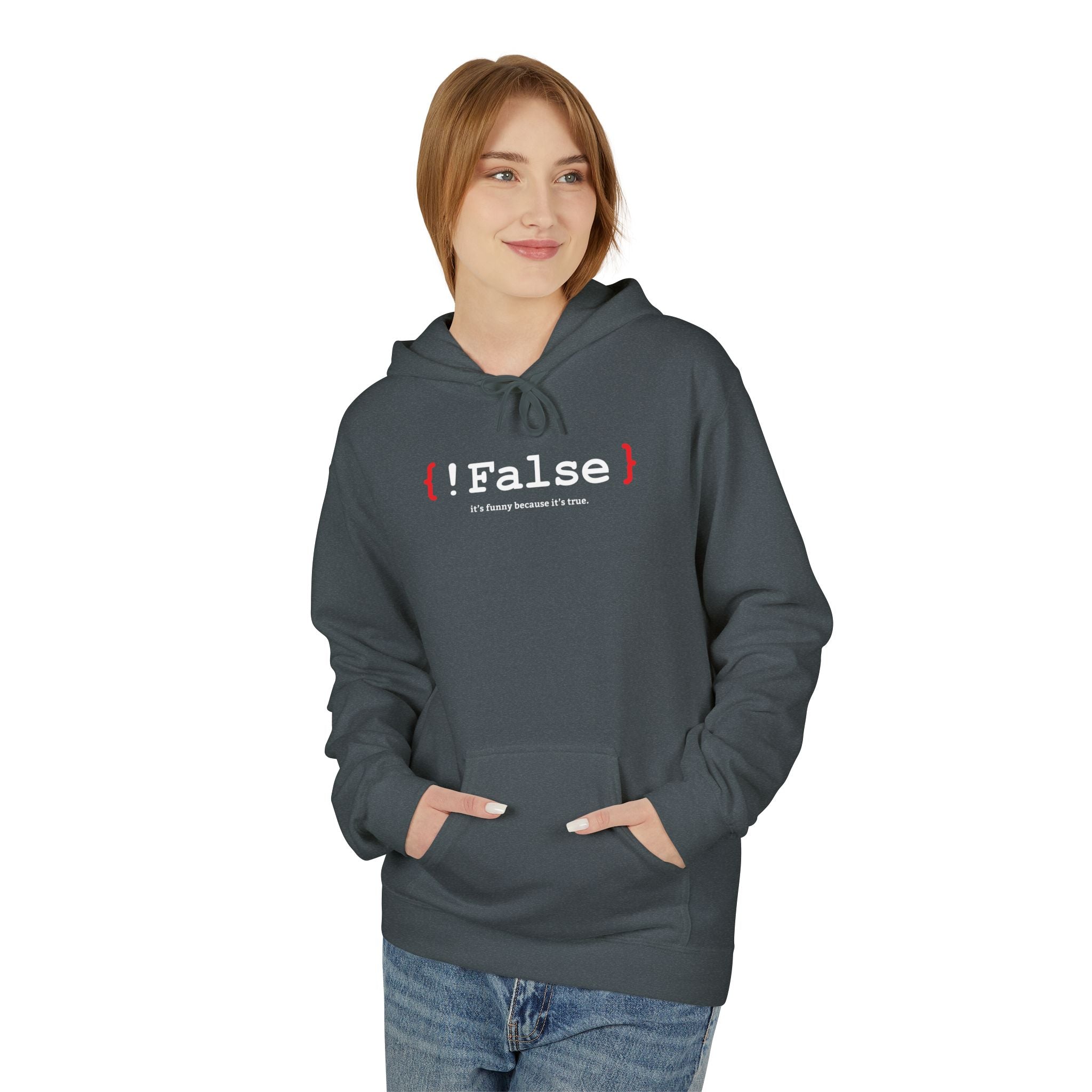 '{ !False } It’s Funny Because It’s True' Coding Hoodie | Software Engineer Apparel - Deez Teez