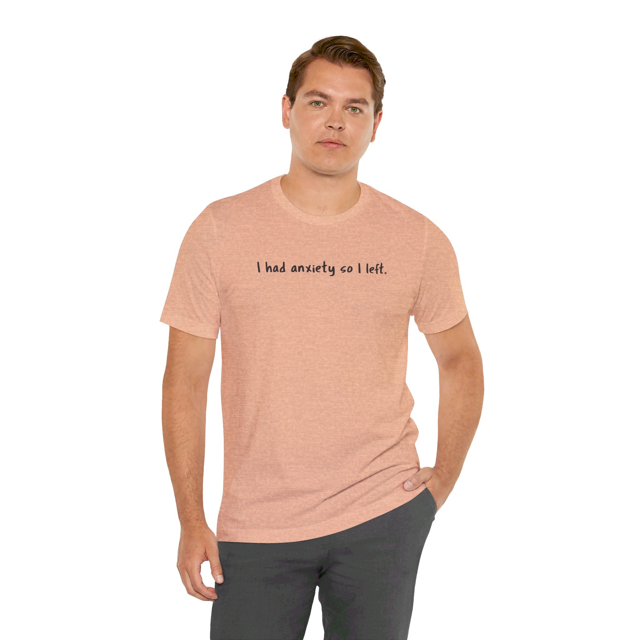 'I Had Anxiety So I Left' Mental Health Statement T-Shirt - Deez Teez