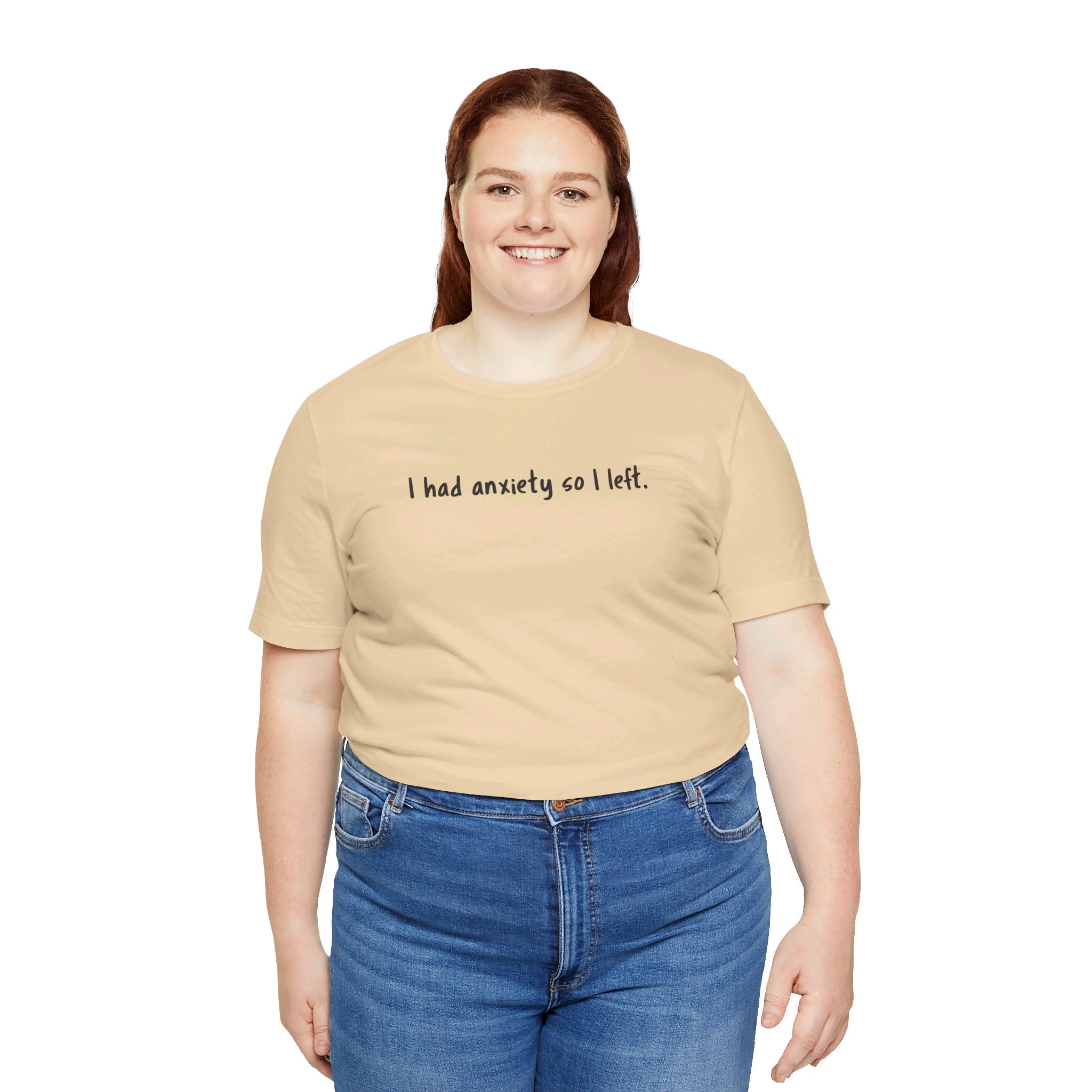 'I Had Anxiety So I Left' Mental Health Statement T-Shirt - Deez Teez