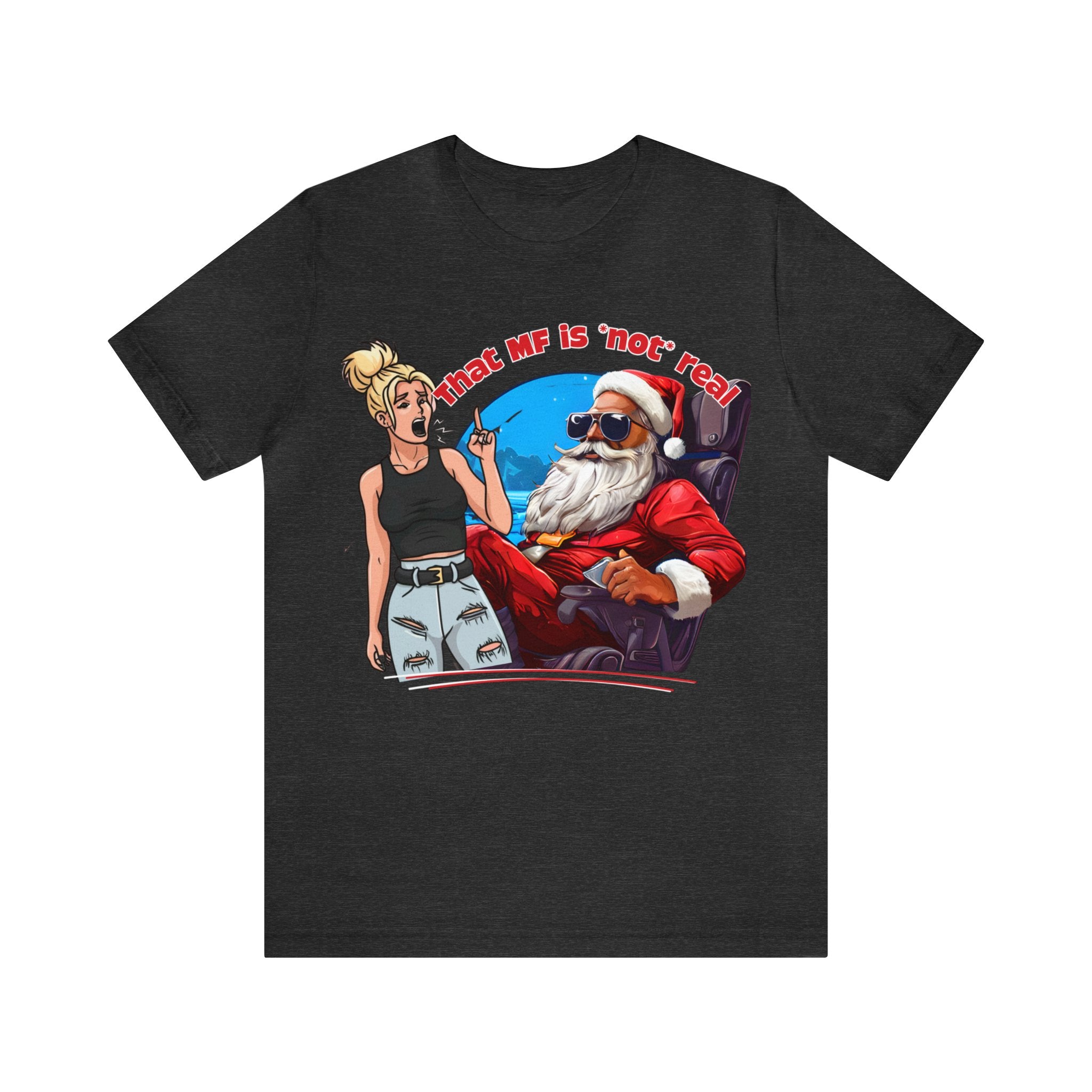 Festive Christmas | Viral Meme Parody "That MF is Not Real" T-Shirt | Santa Conspiracy - Deez Teez