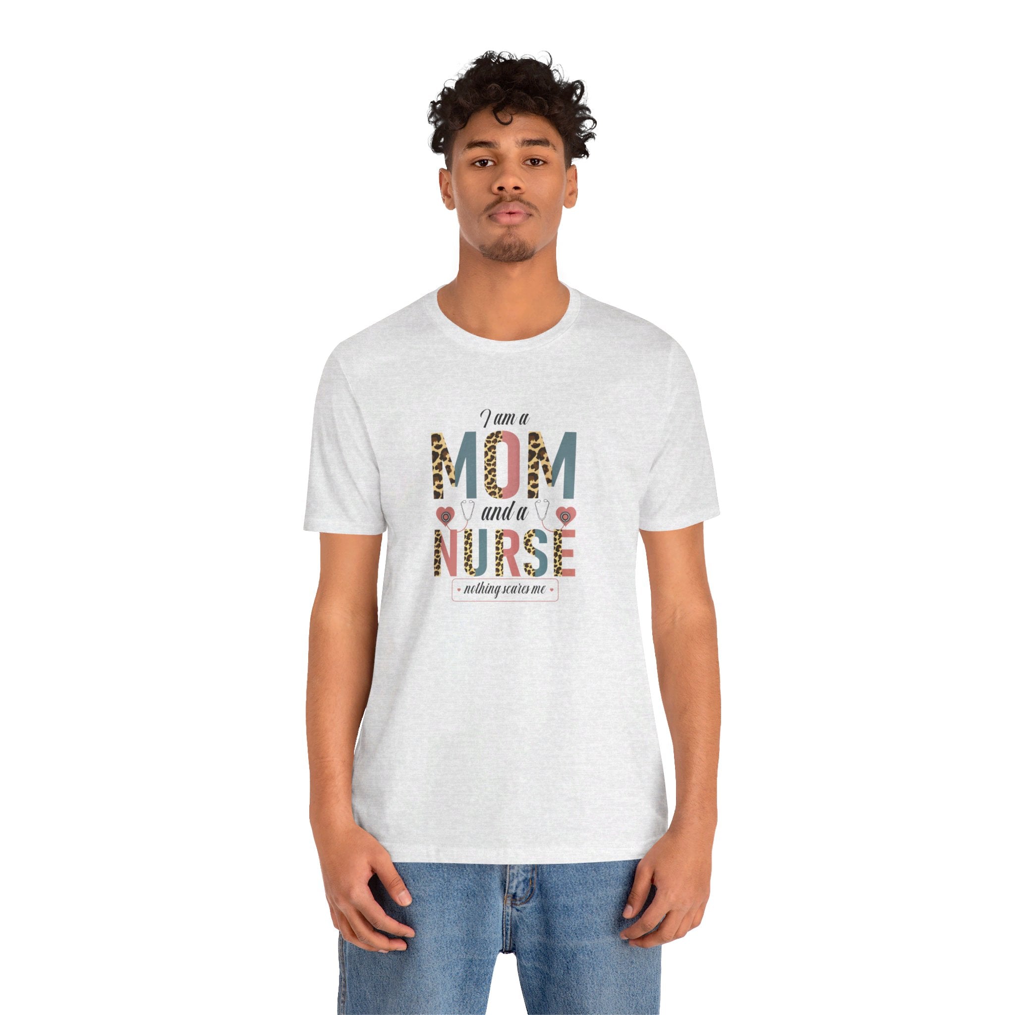 Empowering Mom Nurse T-Shirt | Fearless "I'm a Mom and Nurse, Nothing Scares Me" Tee - Deez Teez