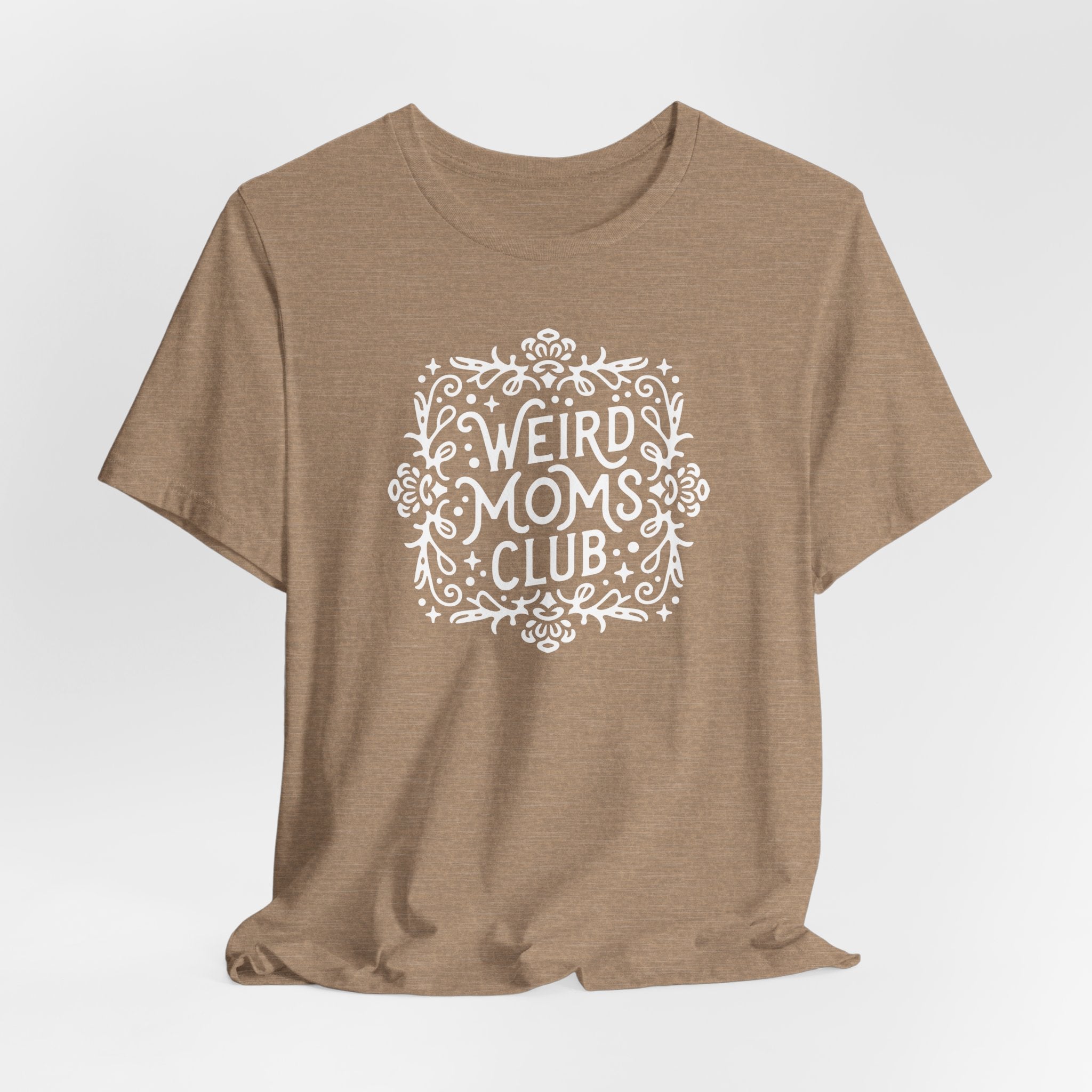 Weird Mom’s Club T-Shirt | Fun and Unique Mom Life Tee - Deez Teez
