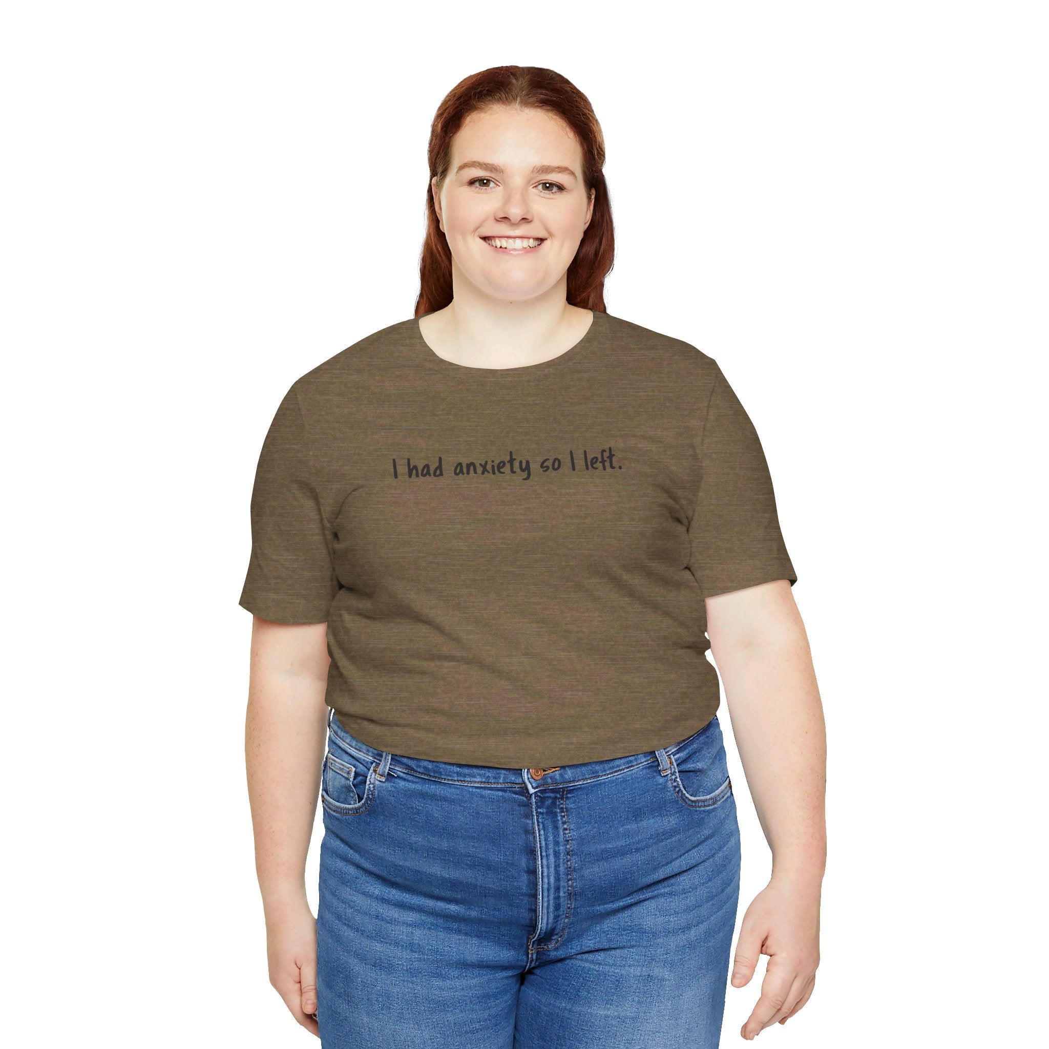 'I Had Anxiety So I Left' Mental Health Statement T-Shirt - Deez Teez
