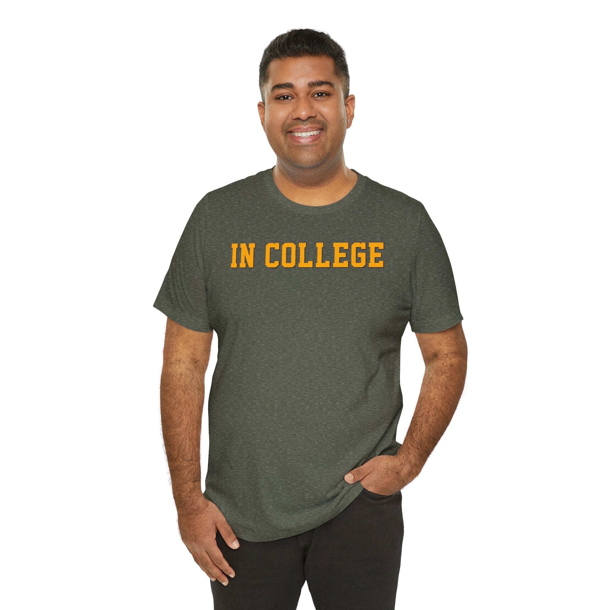 "In College" T-Shirt | Funny Student Life Tee - Deez Teez