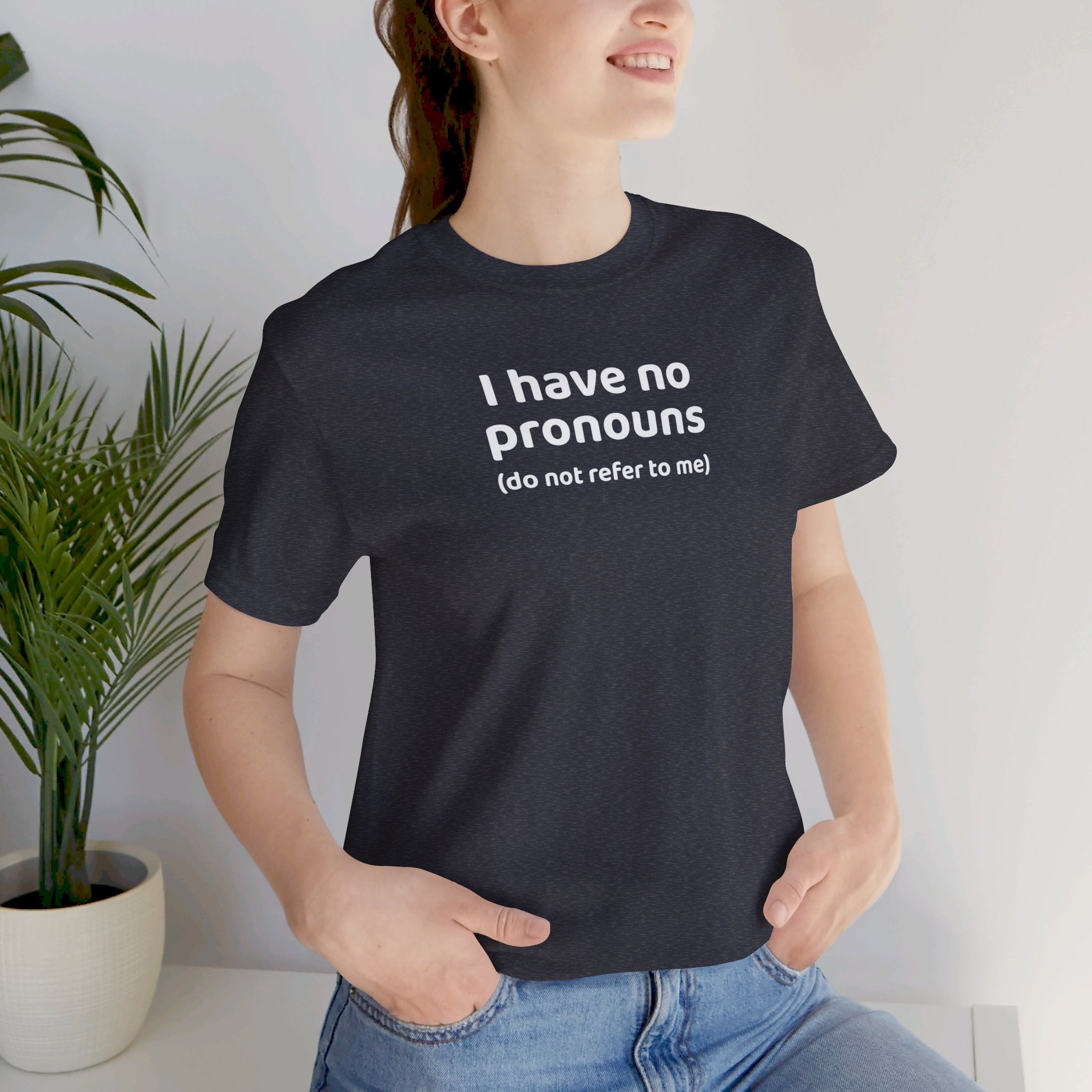 I Have No Pronouns (Do Not Refer To Me) T-Shirt | Relatable Introvert Clapback - Deez Teez