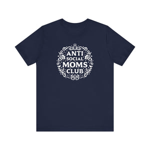 Anti-Social Moms Club T-Shirt | Funny Introvert Mom Tee - Deez Teez