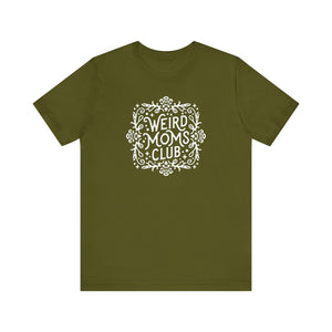 Weird Mom’s Club T-Shirt | Fun and Unique Mom Life Tee - Deez Teez