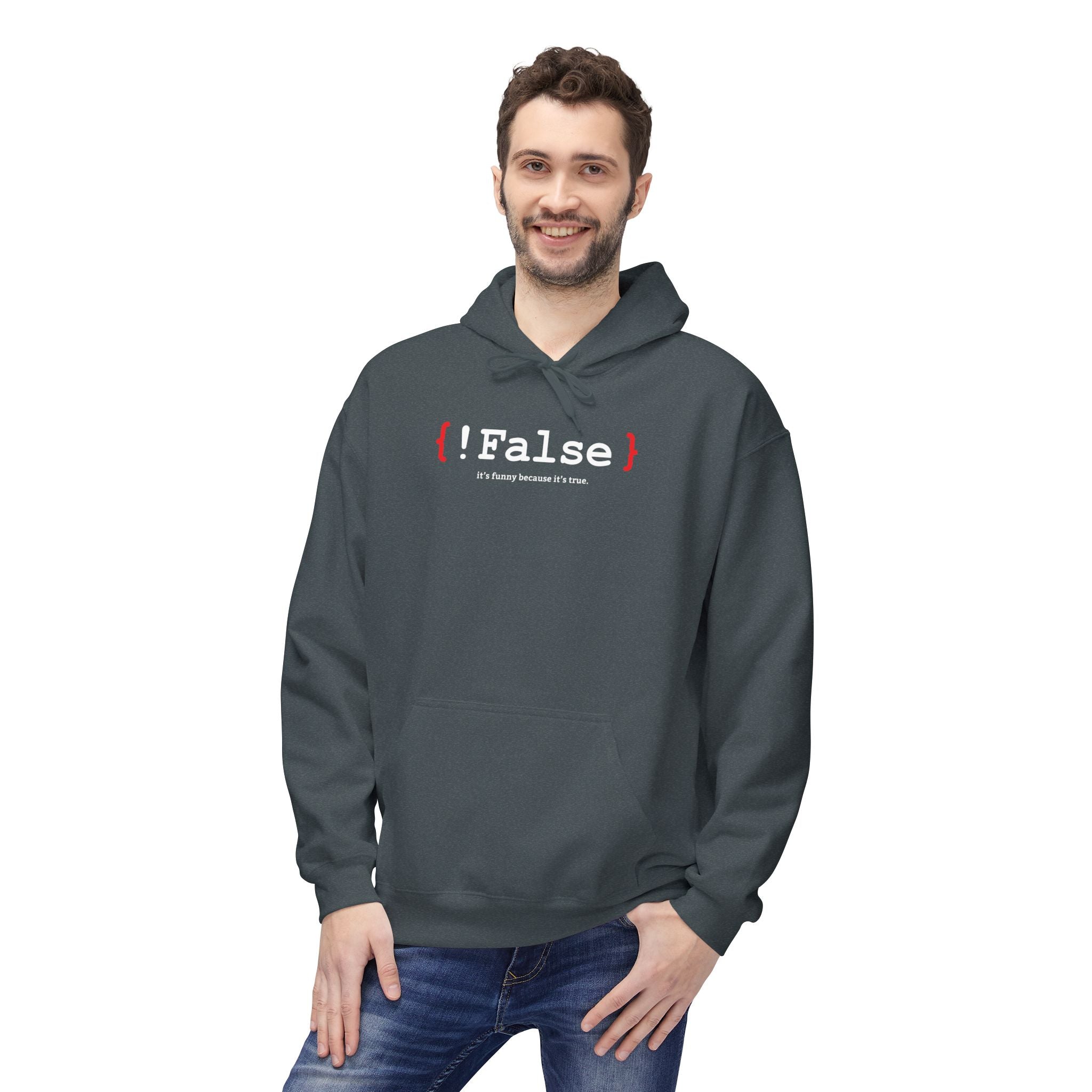 '{ !False } It’s Funny Because It’s True' Coding Hoodie | Software Engineer Apparel - Deez Teez