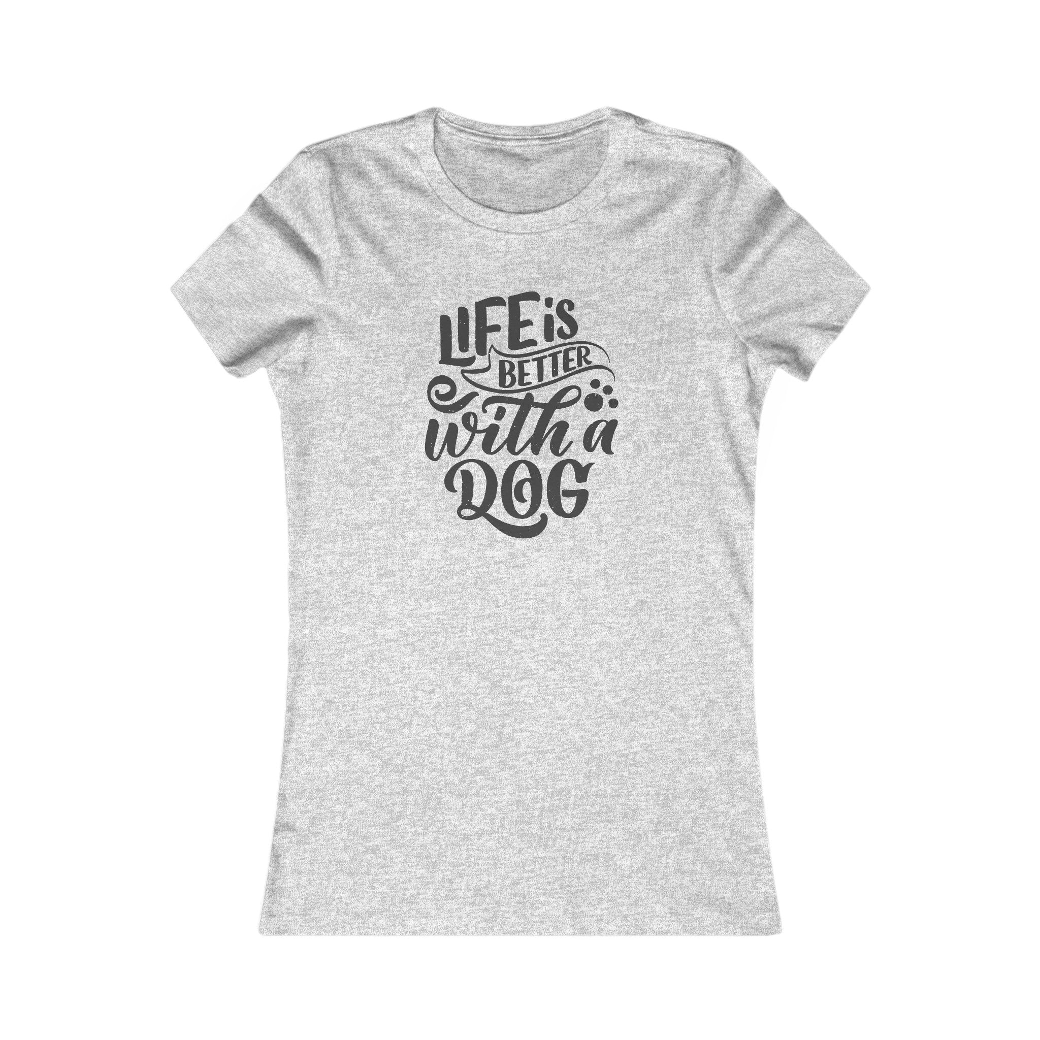 'Life is Better With a Dog' | Women's Pet Lover's Typographic T-Shirt | Dog Companion Gifts - Deez Teez