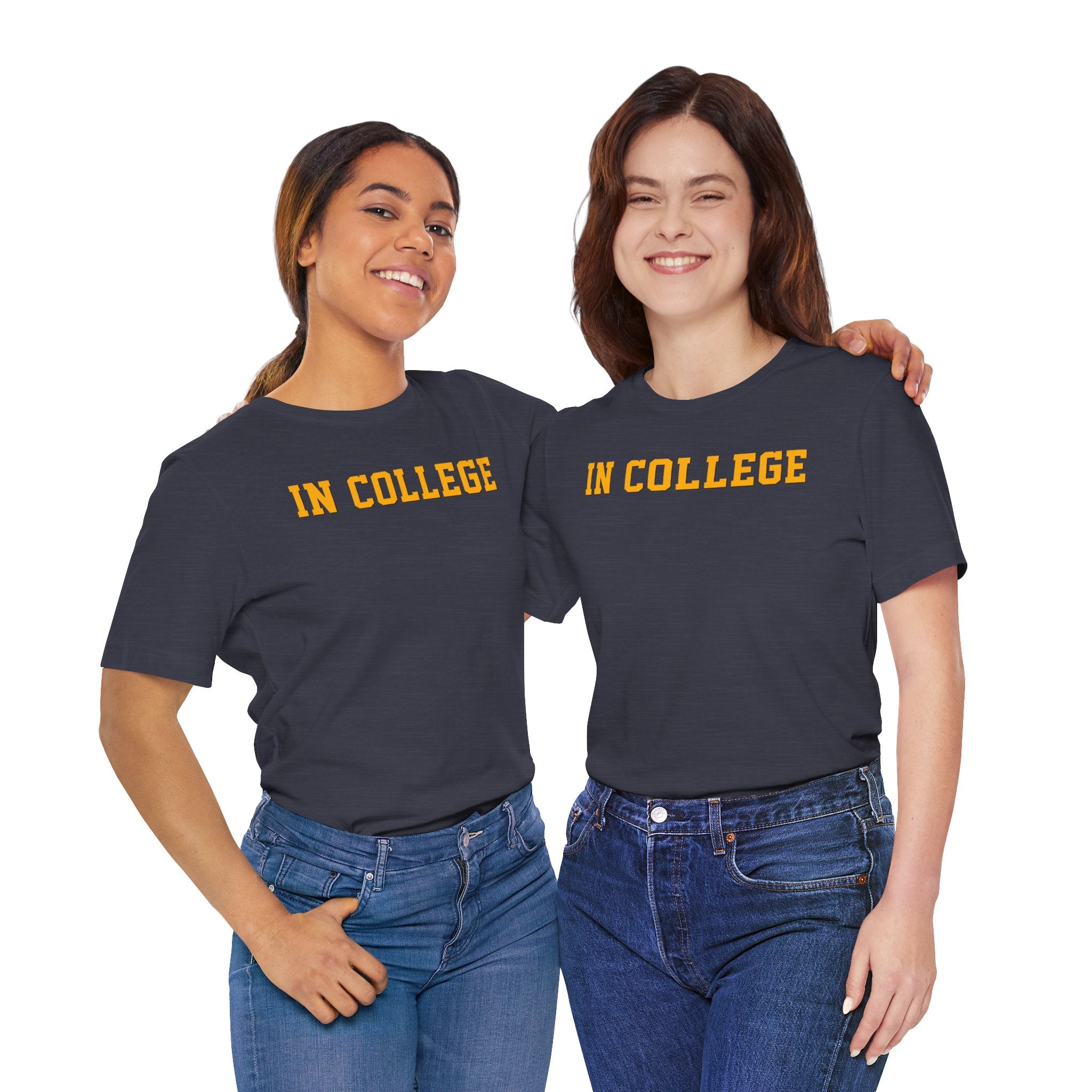 "In College" T-Shirt | Funny Student Life Tee - Deez Teez