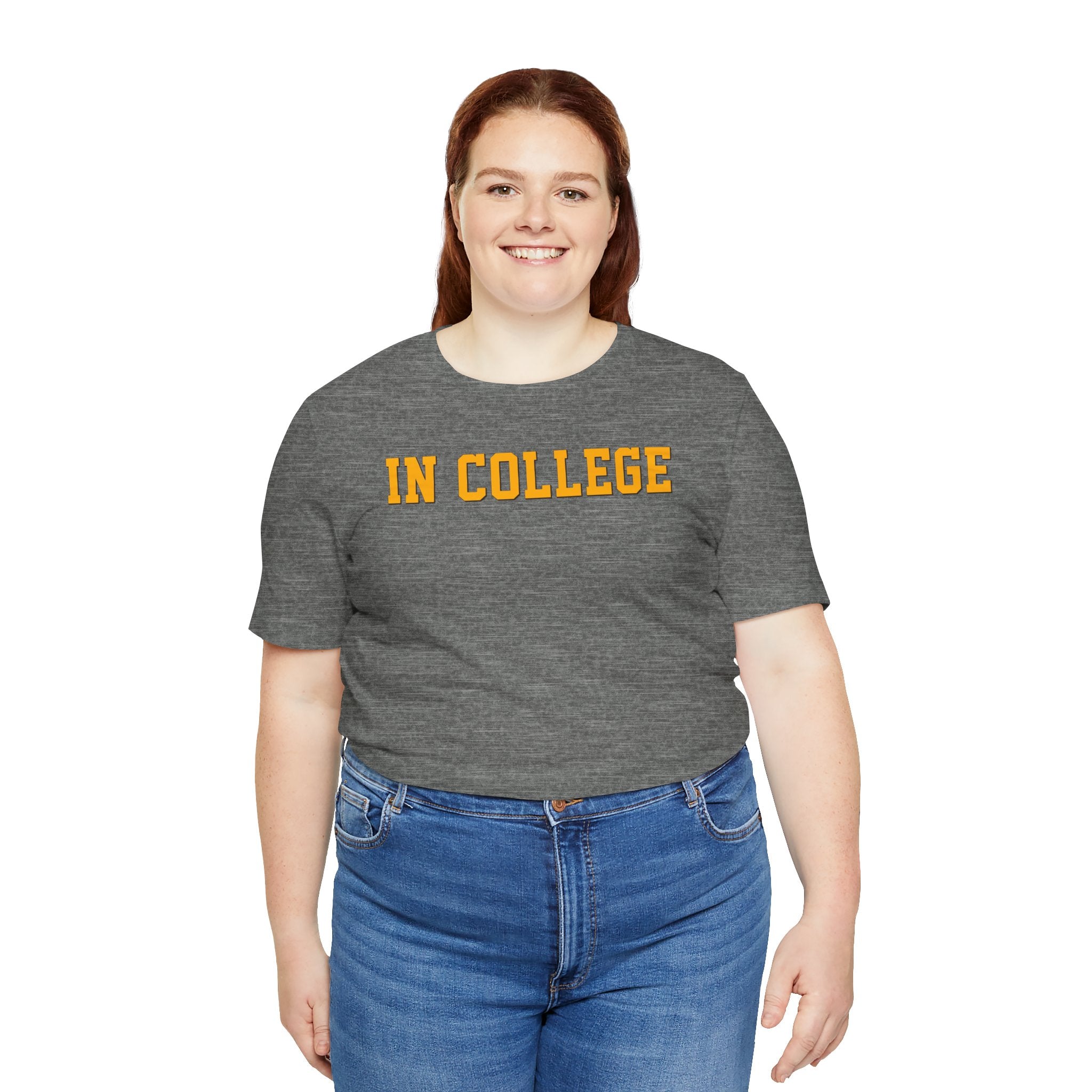 "In College" T-Shirt | Funny Student Life Tee - Deez Teez