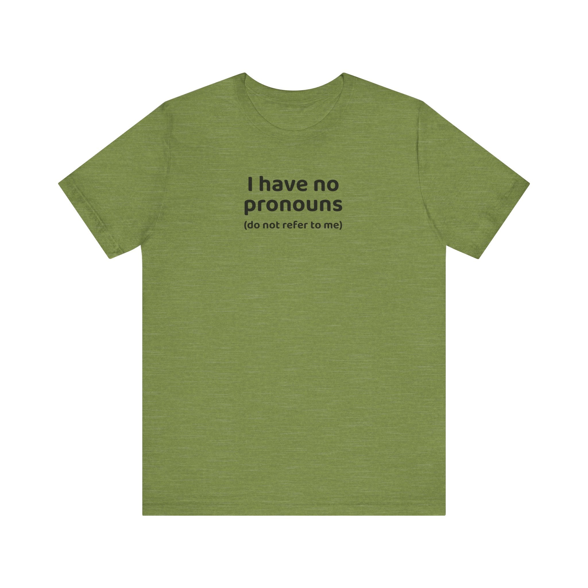 I Have No Pronouns (Do Not Refer To Me) T-Shirt | Relatable Introvert Clapback - Deez Teez