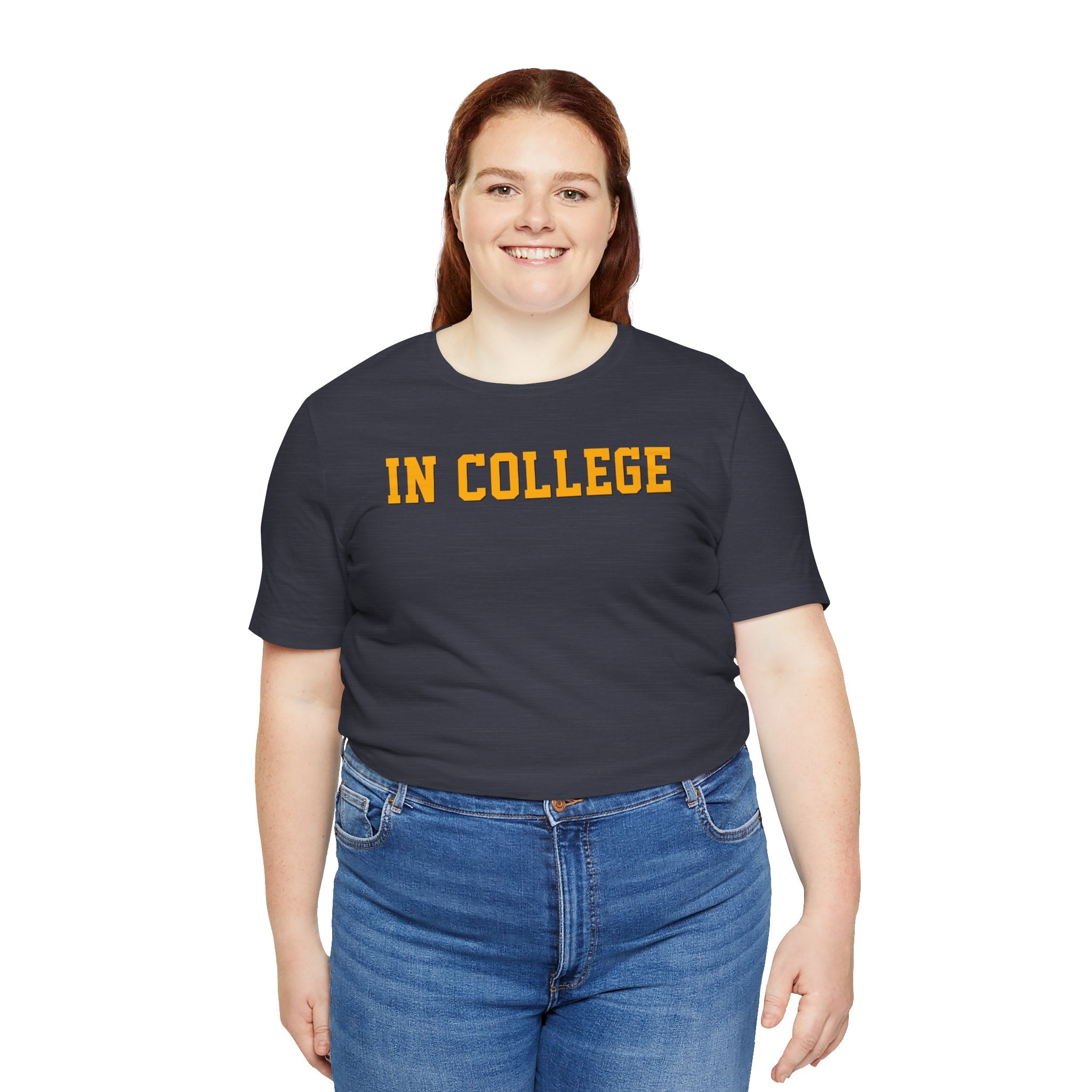 "In College" T-Shirt | Funny Student Life Tee - Deez Teez