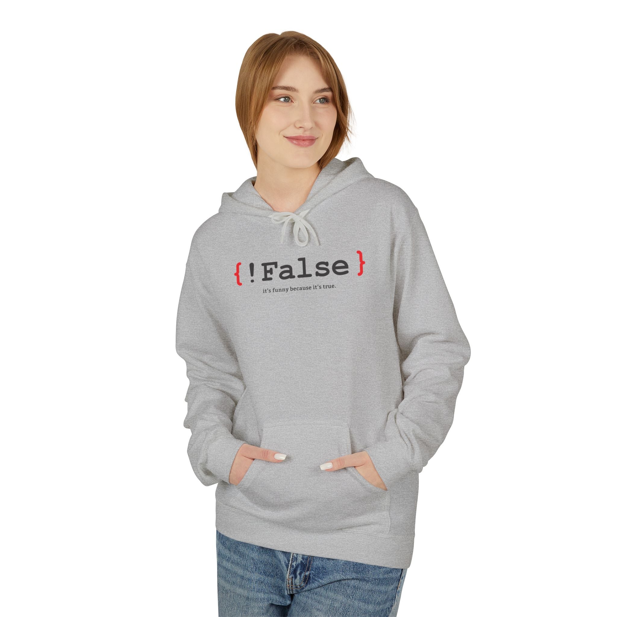 '{ !False } It’s Funny Because It’s True' Coding Hoodie | Software Engineer Apparel - Deez Teez