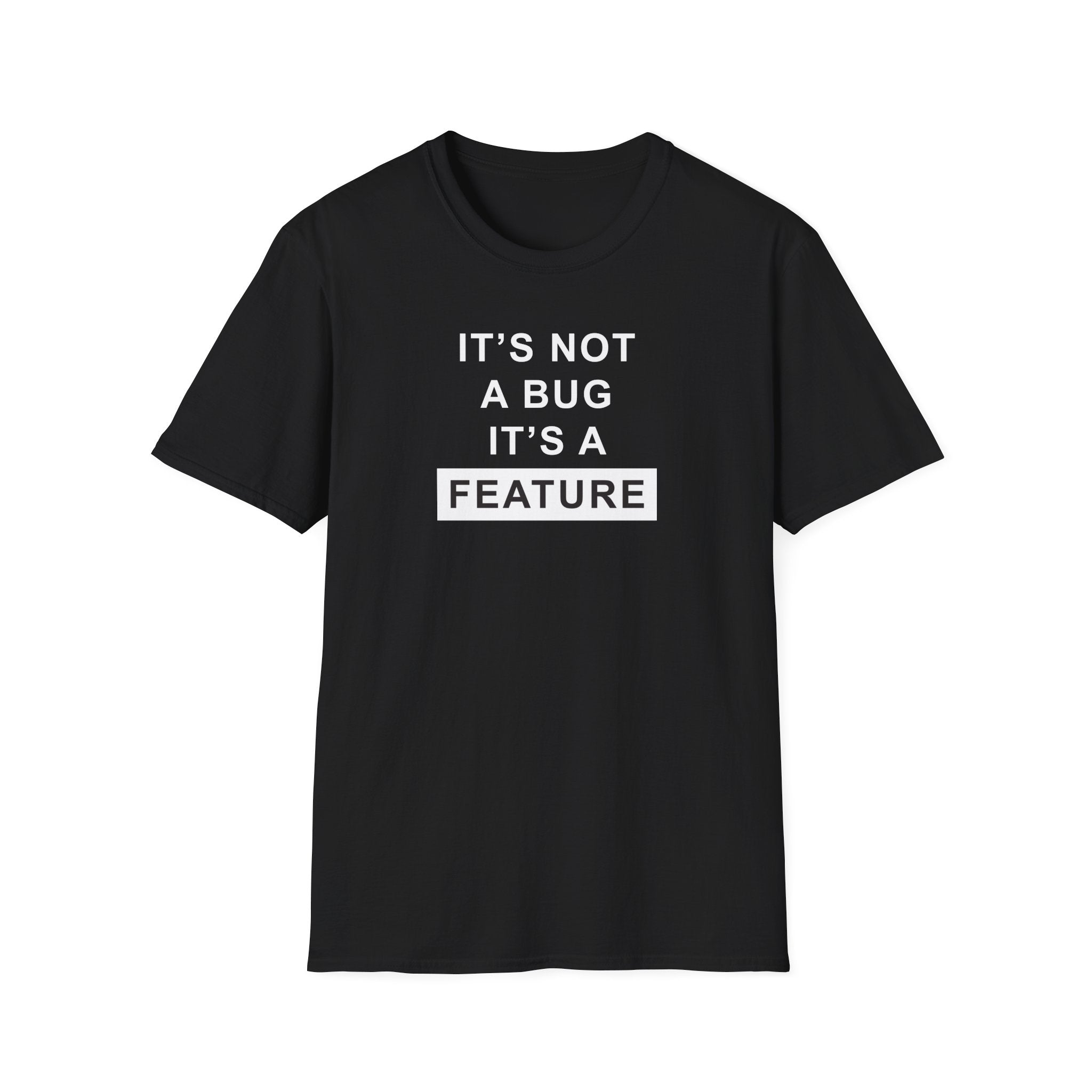 'It's Not A Bug, It's A Feature' Computer Technology T-Shirt | Funny Coder Tee - Deez Teez