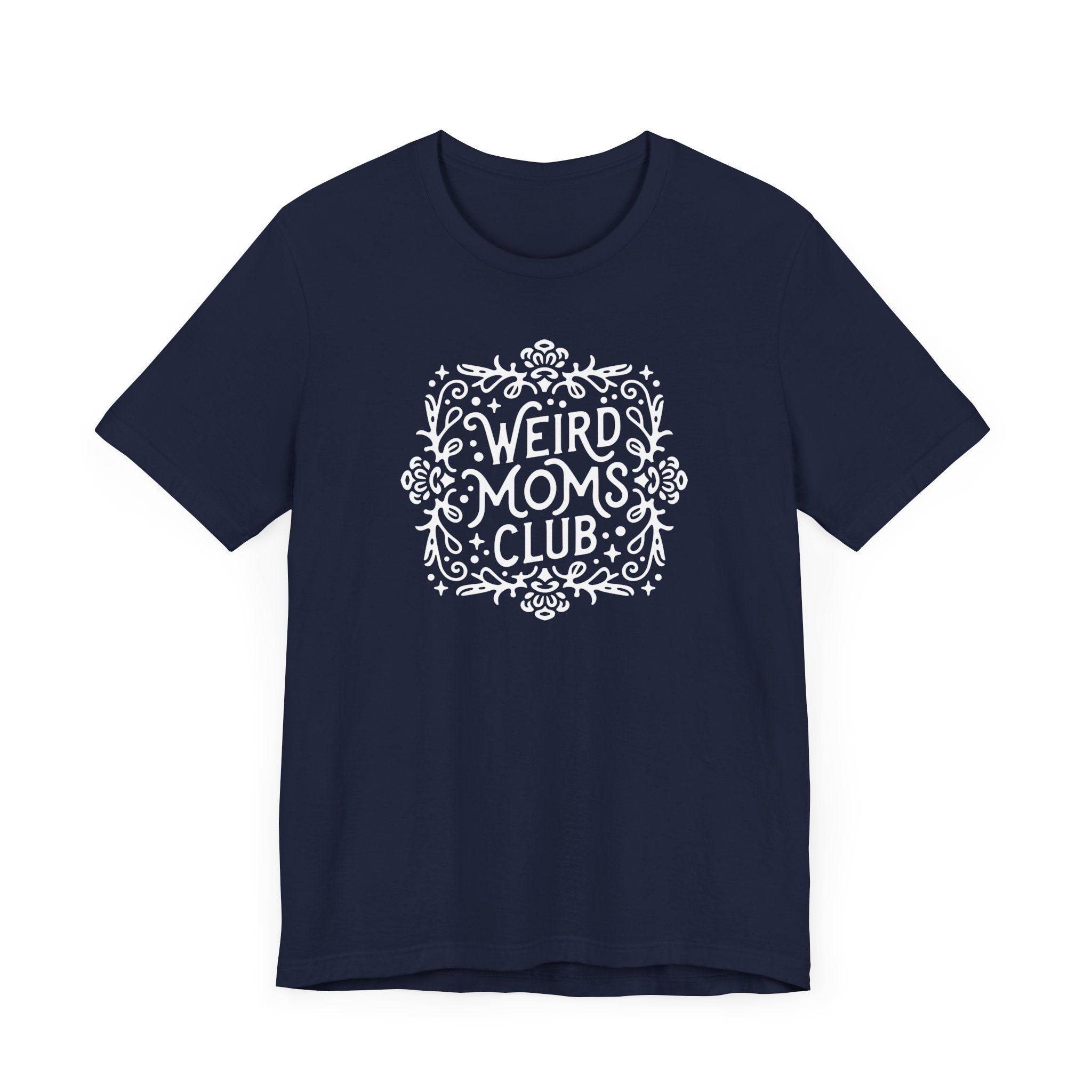 Weird Mom’s Club T-Shirt | Fun and Unique Mom Life Tee - Deez Teez