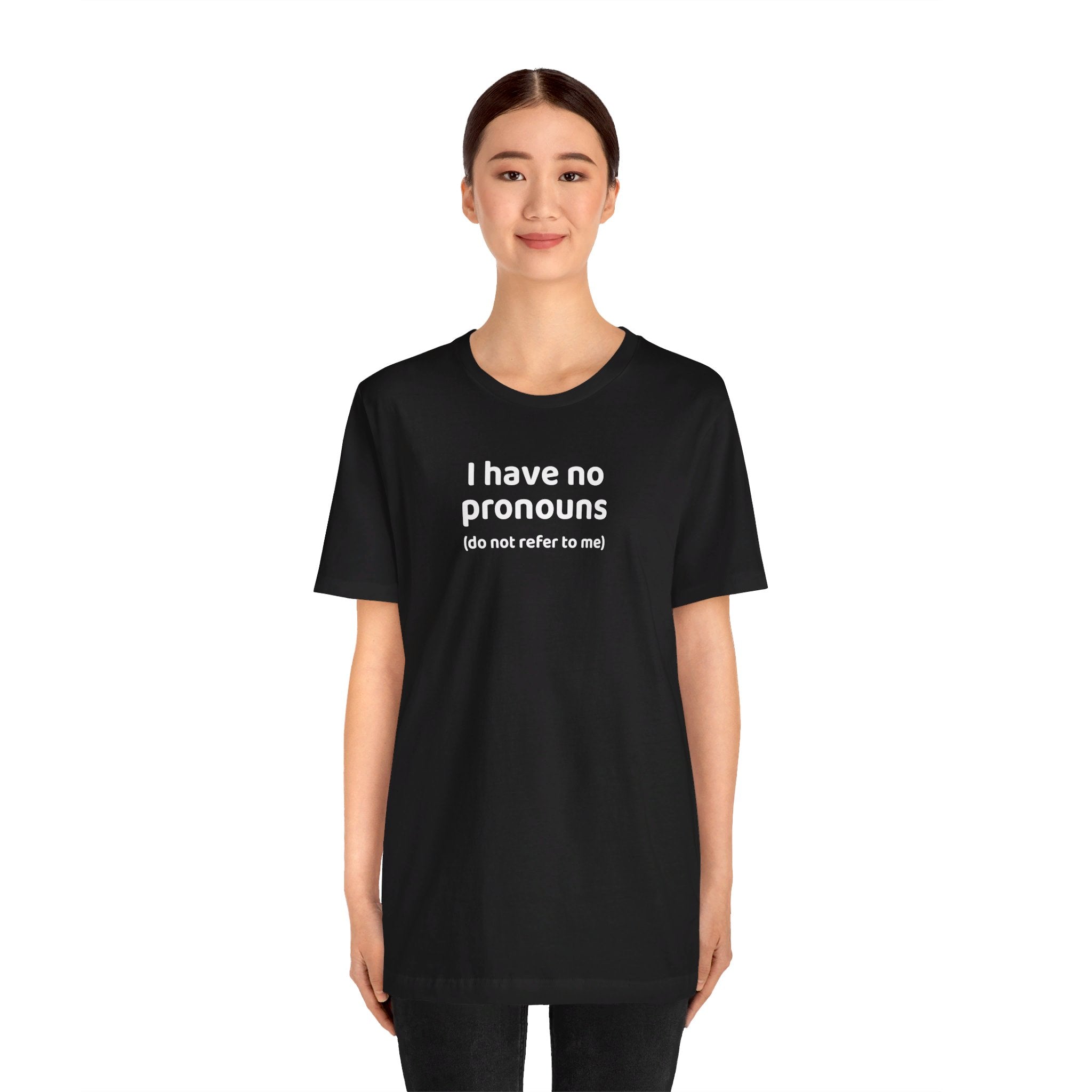 I Have No Pronouns (Do Not Refer To Me) T-Shirt | Relatable Introvert Clapback - Deez Teez